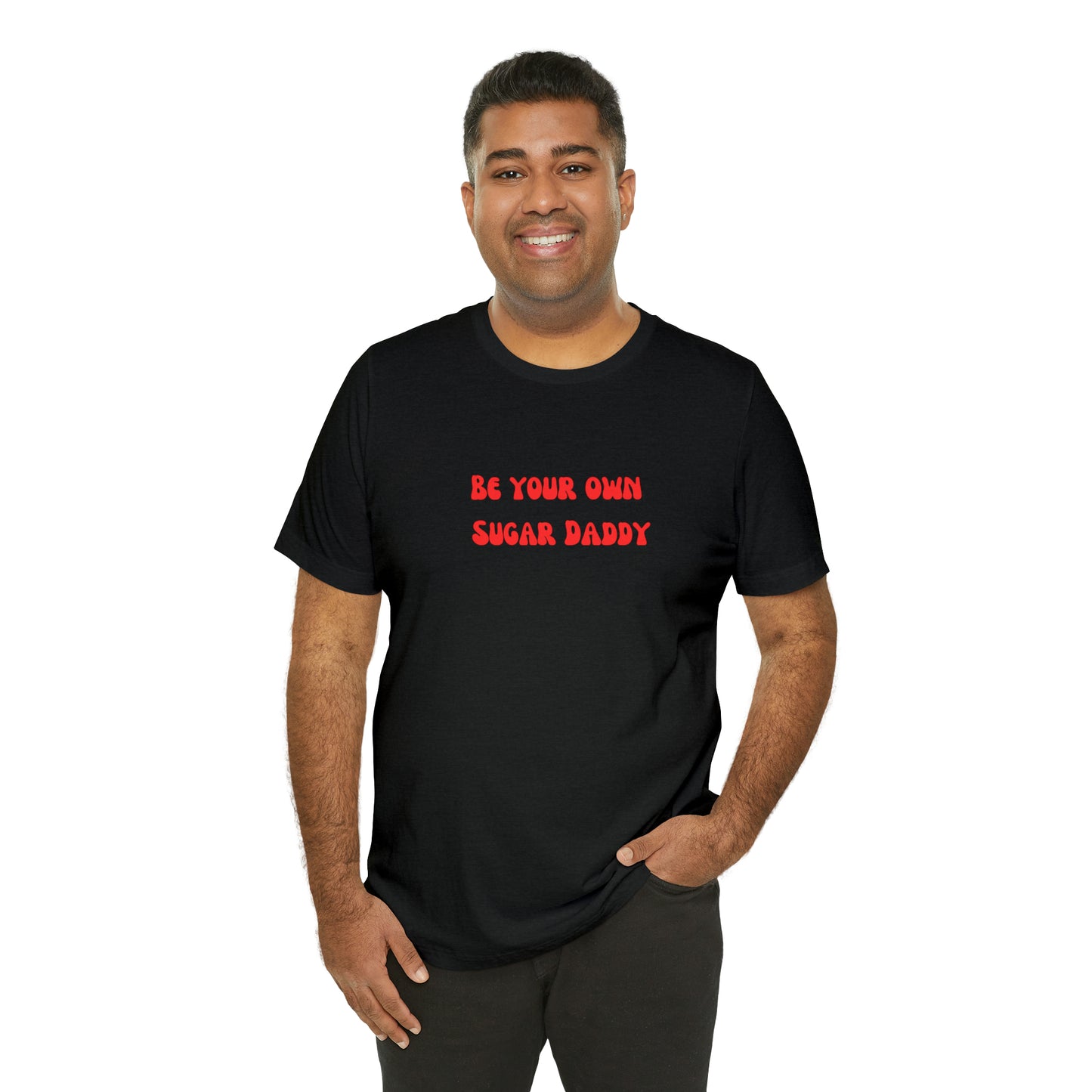 Be your own sugar Daddy shirt birthday month Personalized birthday gift bridal Party Shirt gift for her gift for him Christmas gift Party