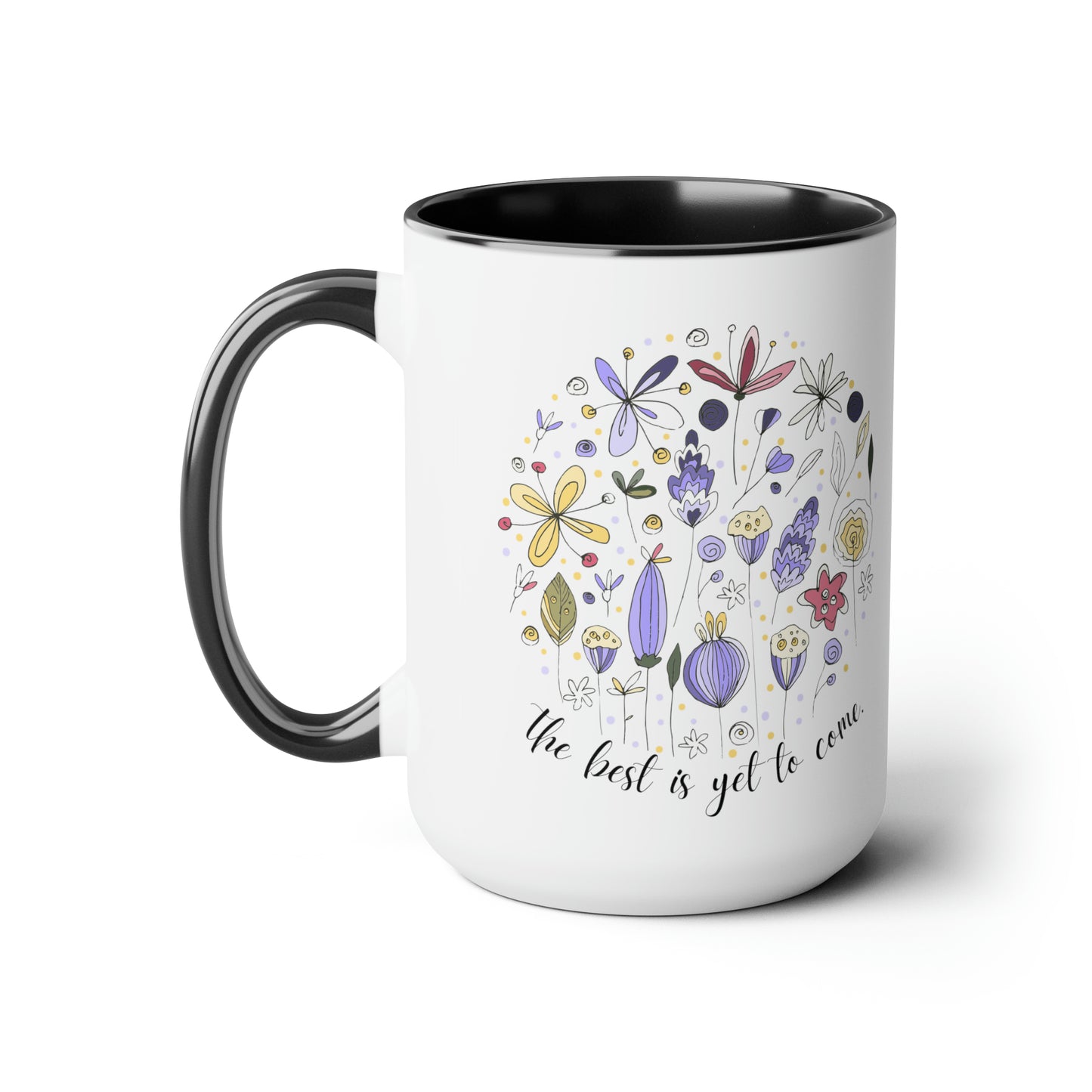 Positive affirmations Coffee Mug best is yet to come mug birthday gift for her gift for him gift for wife Coffee Mug tea Christmas gift 15oz