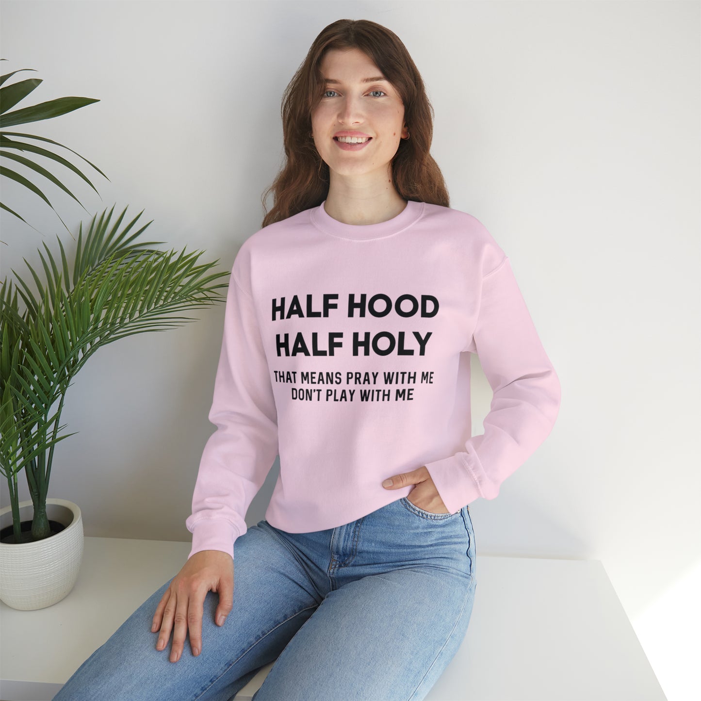 Funny sweashirt half Hood half holy shirt Mama sweater gift for her gift for him vacation shirt boyfriend sweater best friend gift