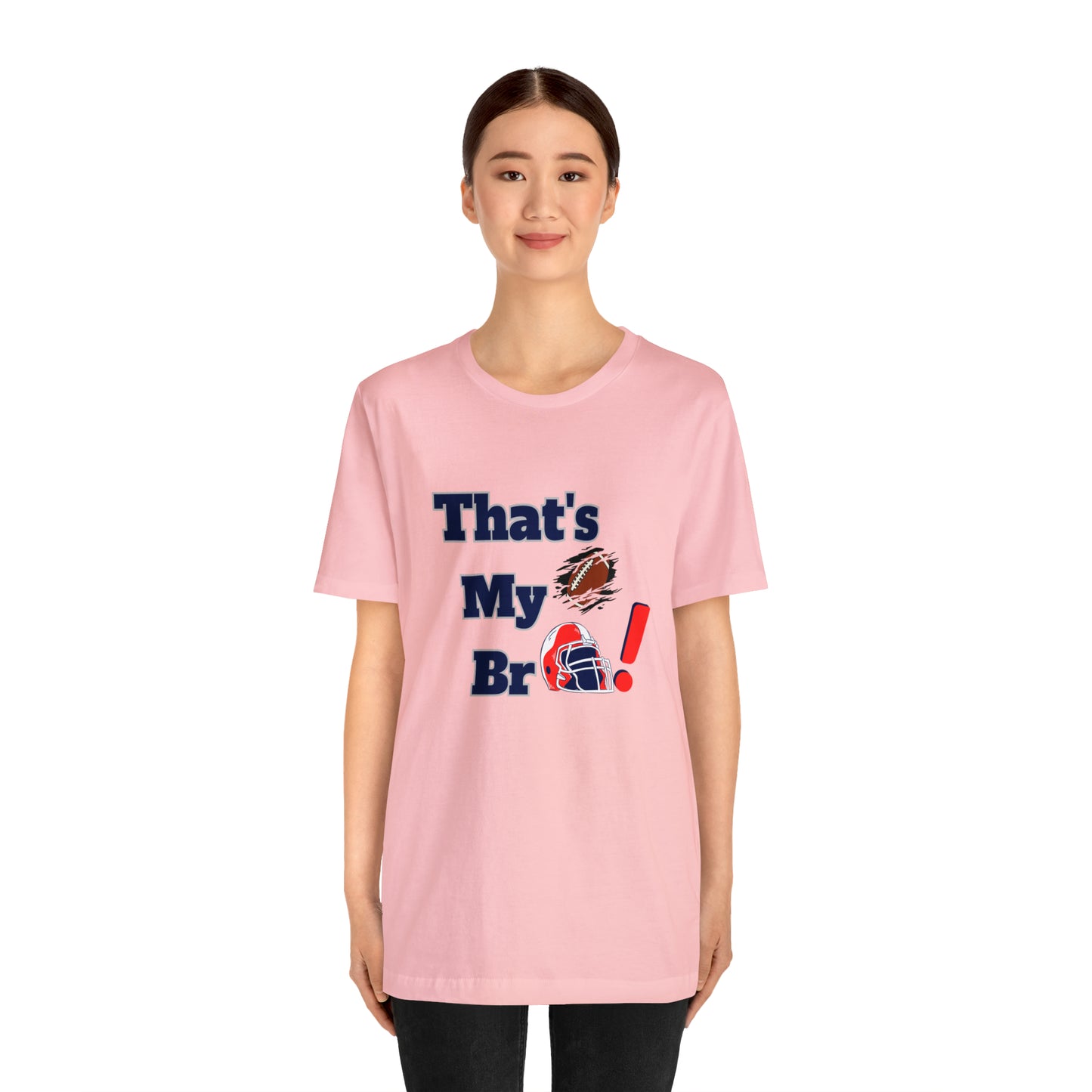 That's my Bro Footbball shirt sister football shirt Brother football shirt game day shirt family gameday shirt gift for Mom gifts for mom vacation shirt gift for mom
