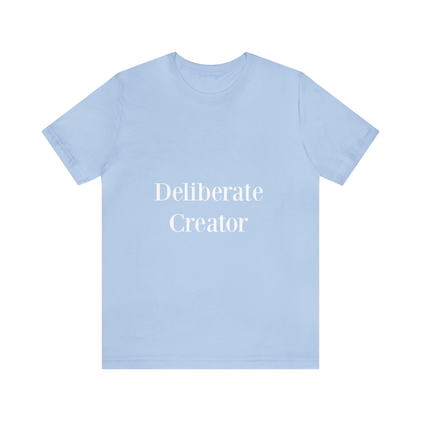 Deliberate creator tee, Unisex Jersey Short Sleeve Tee