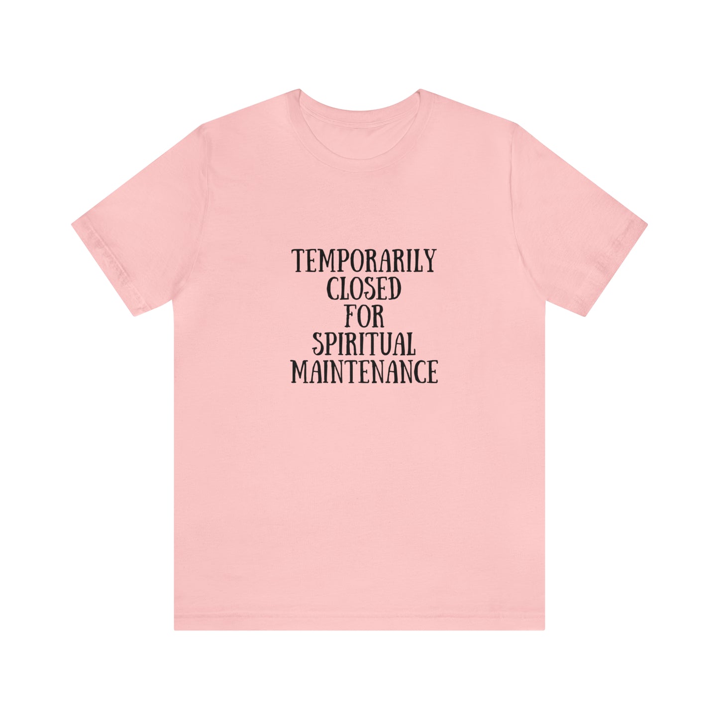 Spiritual T shirt Temporarily closed for spiritual Maintenance shirt zen yoga workout gift for her, gift for him Best friend gift christmas