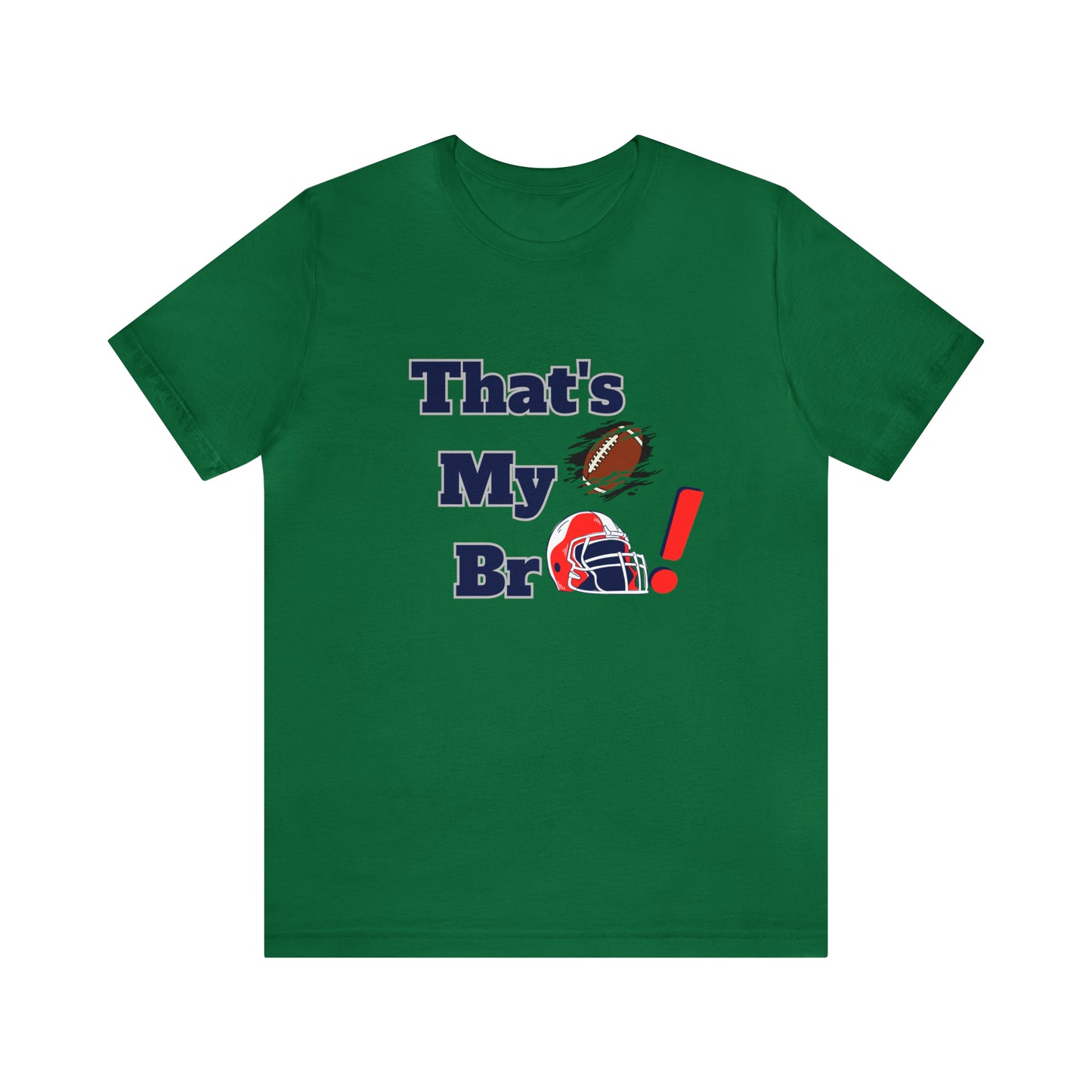 That's my Bro Footbball shirt sister football shirt Brother football shirt game day shirt family gameday shirt gift for Mom gifts for mom vacation shirt gift for mom