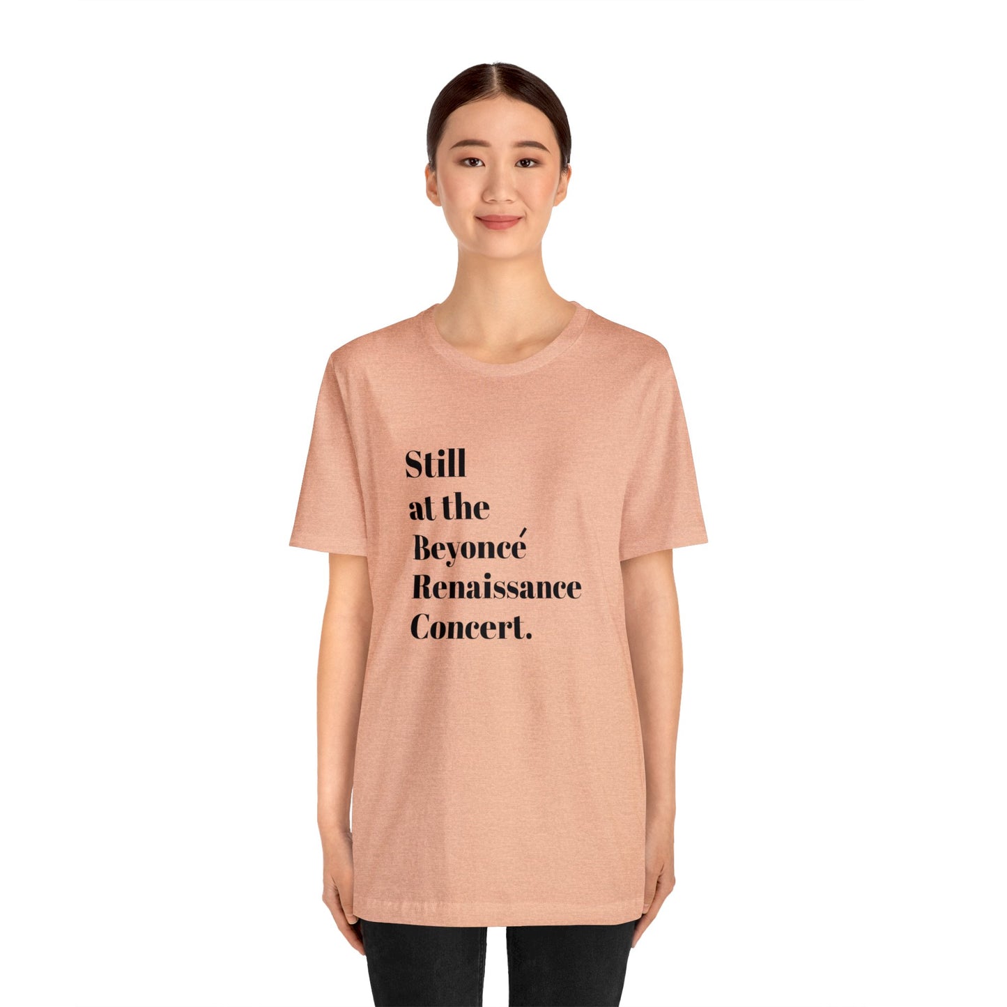Still Beyoncé concert shirt Beyhive merchandise funny gift Queen Bey fan Renaissance World Tour Tickets BeyHive merch office Christmas gift