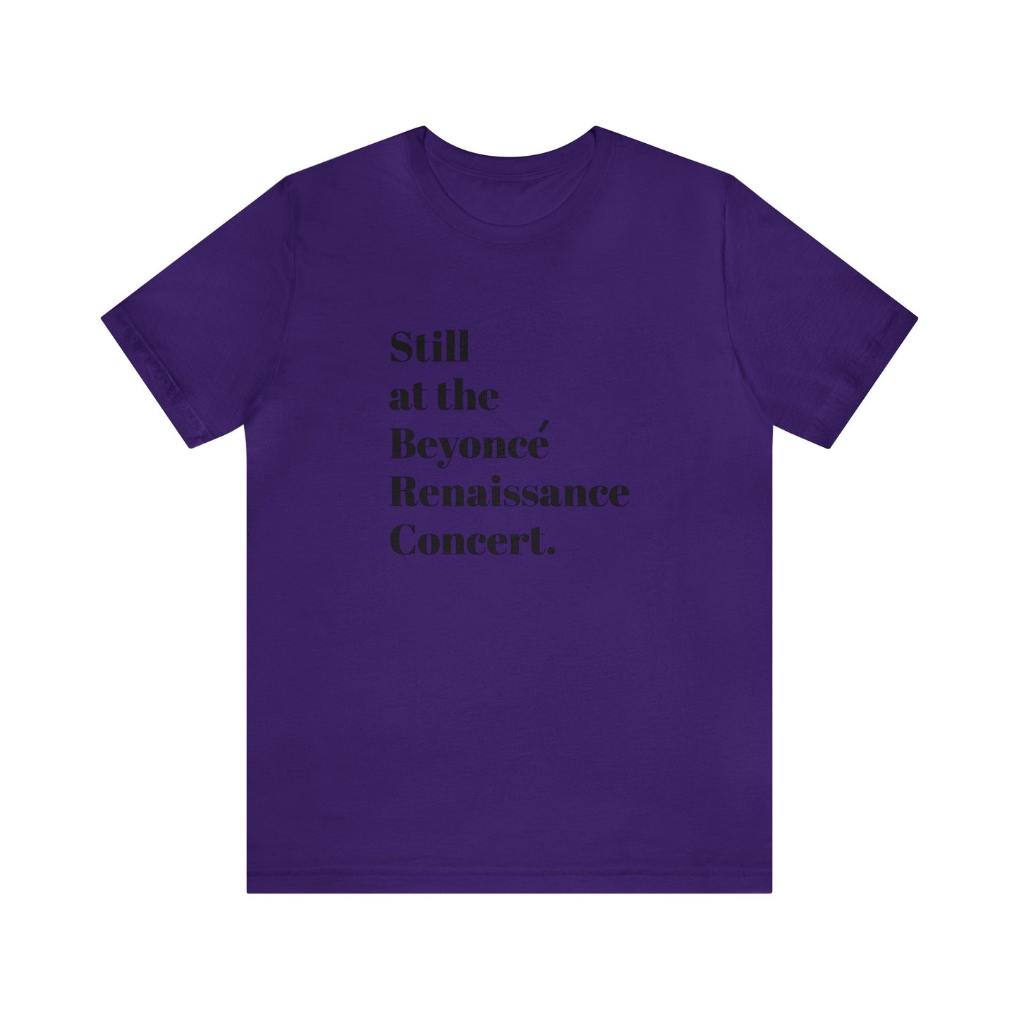 Still Beyoncé concert shirt Beyhive merchandise funny gift Queen Bey fan Renaissance World Tour Tickets BeyHive merch office Christmas gift