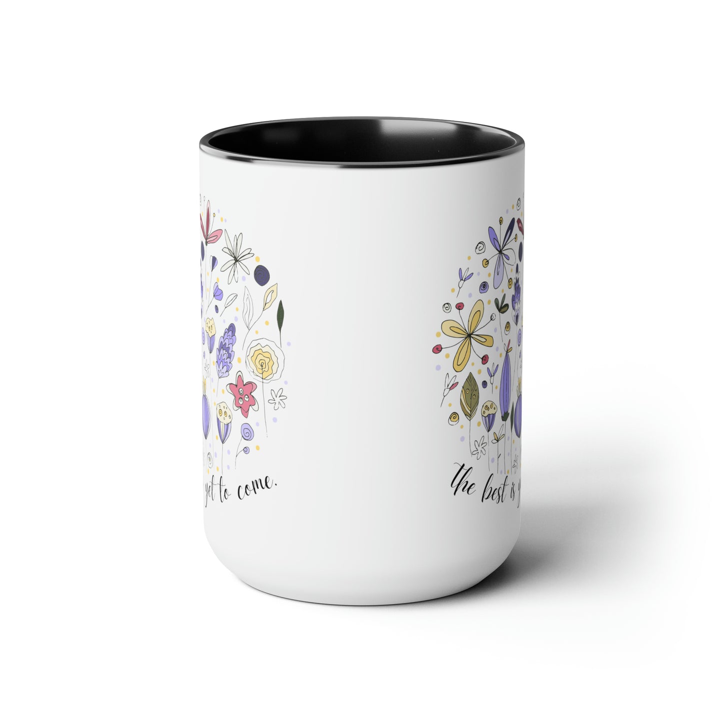 Positive affirmations Coffee Mug best is yet to come mug birthday gift for her gift for him gift for wife Coffee Mug tea Christmas gift 15oz