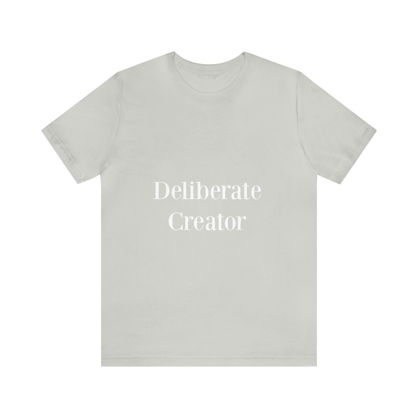 Deliberate creator tee, Unisex Jersey Short Sleeve Tee