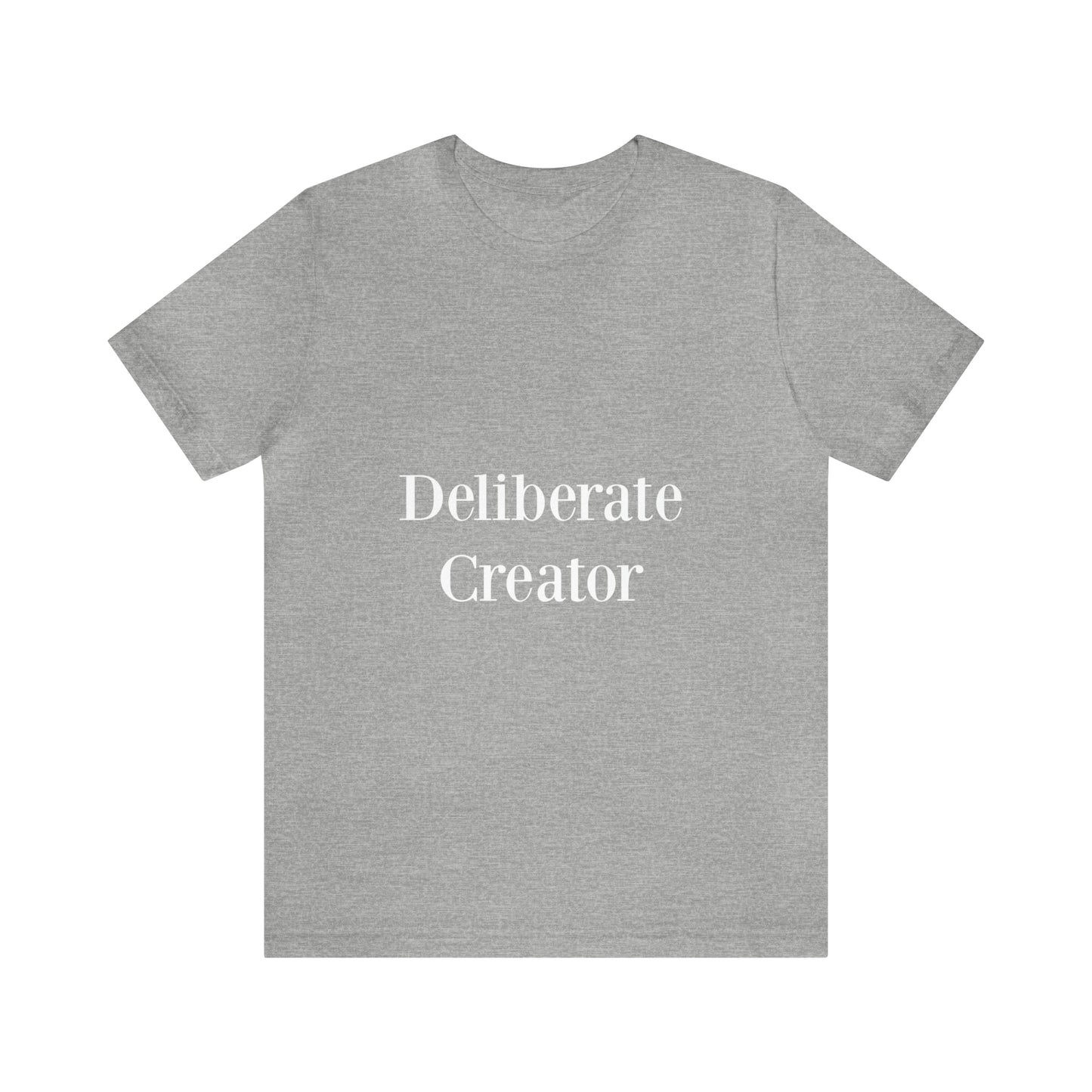 Deliberate creator tee, Unisex Jersey Short Sleeve Tee