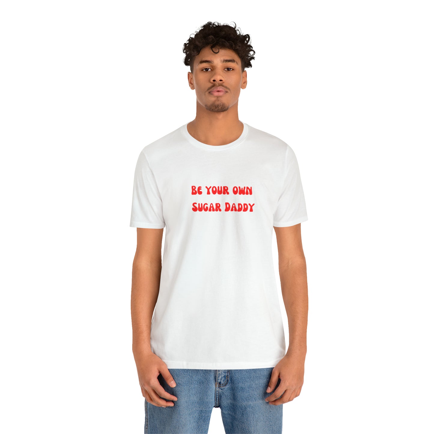 Be your own sugar Daddy shirt birthday month Personalized birthday gift bridal Party Shirt gift for her gift for him Christmas gift Party