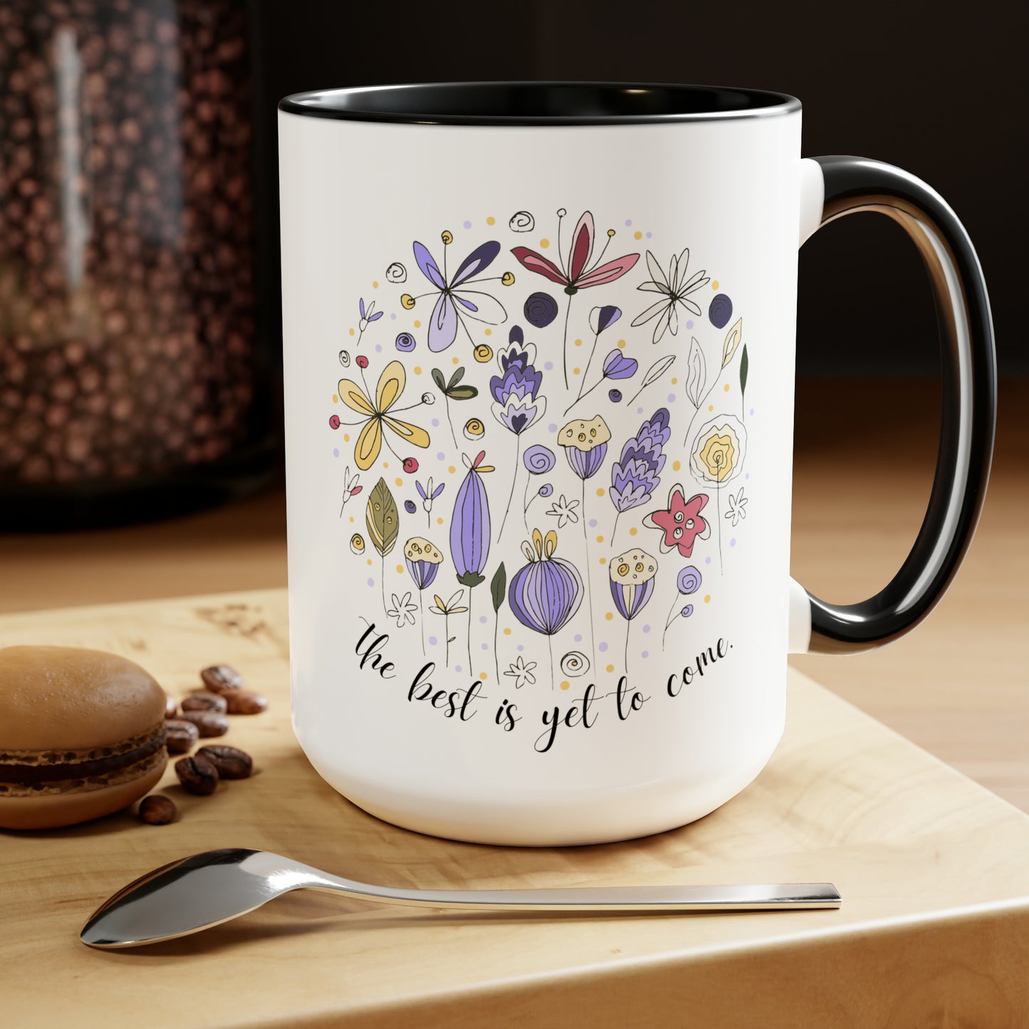 Positive affirmations Coffee Mug best is yet to come mug birthday gift for her gift for him gift for wife Coffee Mug tea Christmas gift 15oz