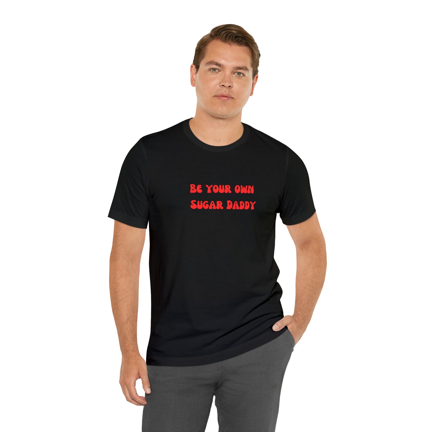 Be your own sugar Daddy shirt birthday month Personalized birthday gift bridal Party Shirt gift for her gift for him Christmas gift Party