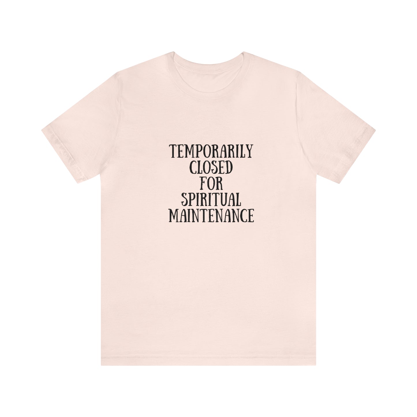 Spiritual T shirt Temporarily closed for spiritual Maintenance shirt zen yoga workout gift for her, gift for him Best friend gift christmas