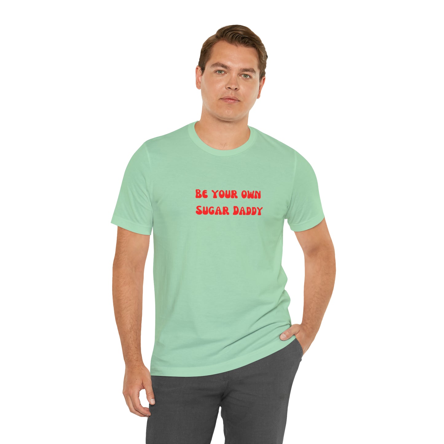 Be your own sugar Daddy shirt birthday month Personalized birthday gift bridal Party Shirt gift for her gift for him Christmas gift Party