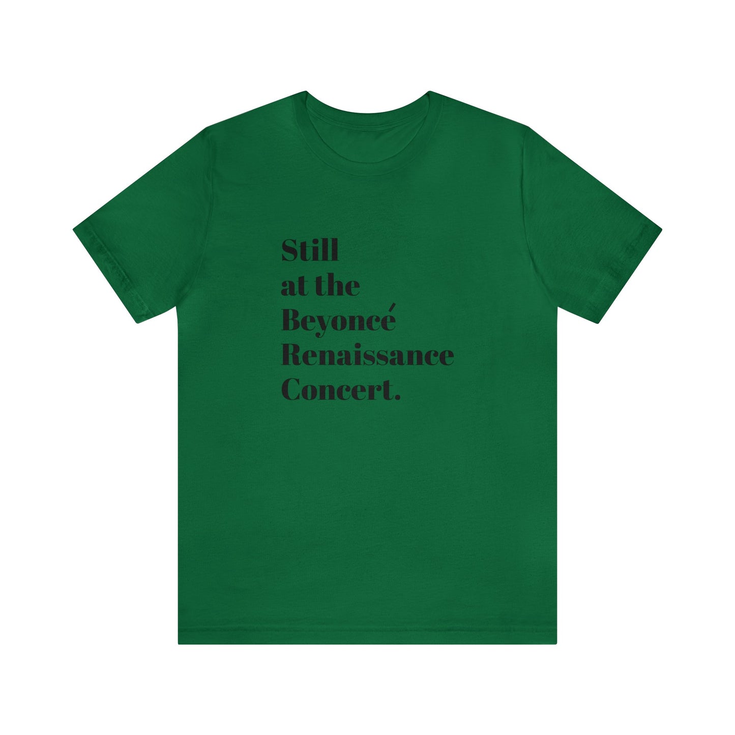 Still Beyoncé concert shirt Beyhive merchandise funny gift Queen Bey fan Renaissance World Tour Tickets BeyHive merch office Christmas gift