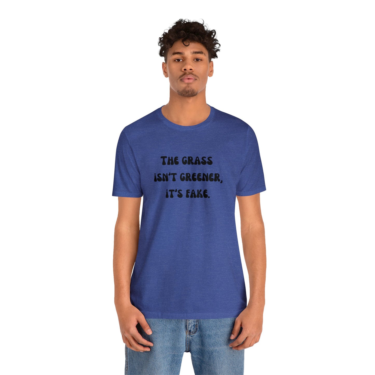The grass isn't greener shirt fake grass funny aesthetic shirt unisex Funny adulting Christmas gift for her gift for him Christmas gift