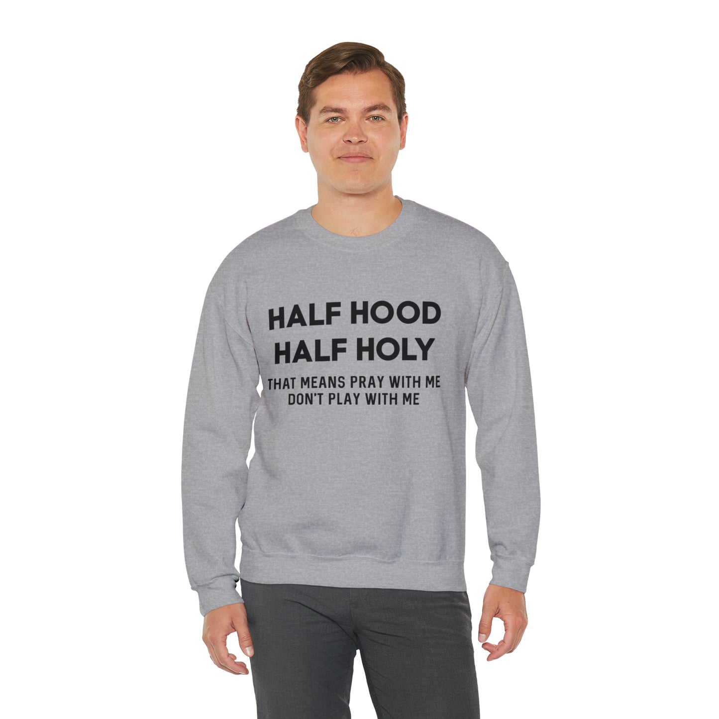 Funny sweashirt half Hood half holy shirt Mama sweater gift for her gift for him vacation shirt boyfriend sweater best friend gift