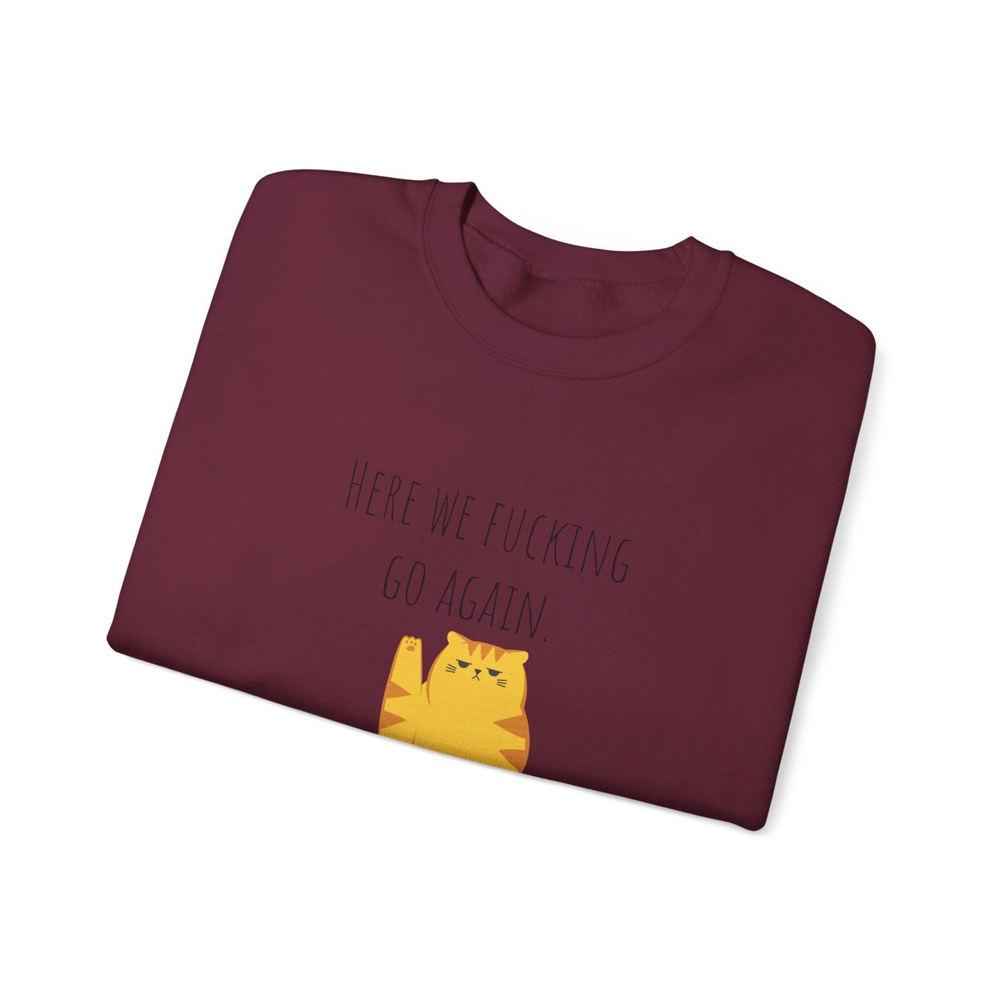 Grumpy cat sweater Here we go fucking again sweater gifts funny cat birthday gift Christmas sweatshirt gift for her for Women Christmas gift