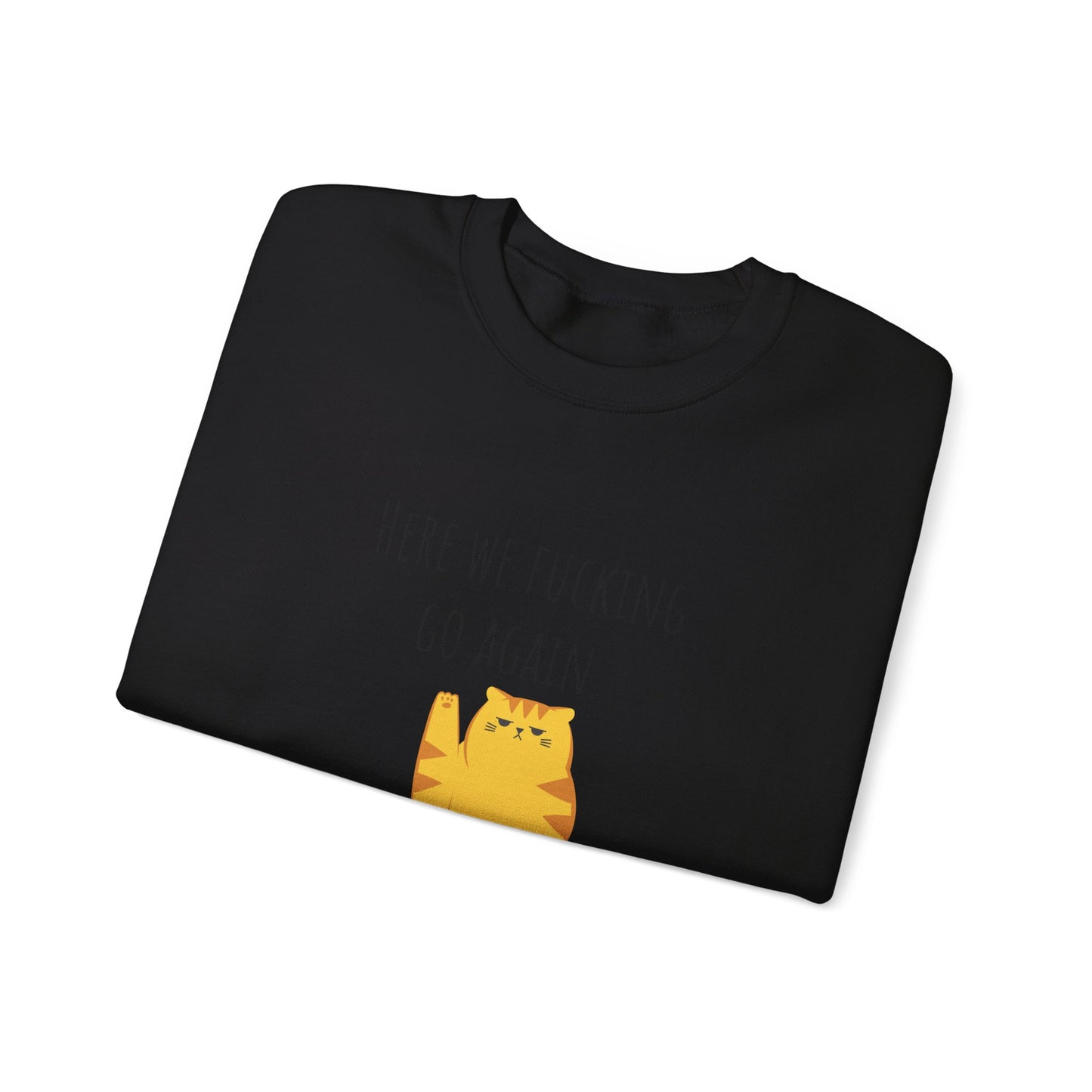 Grumpy cat sweater Here we go fucking again sweater gifts funny cat birthday gift Christmas sweatshirt gift for her for Women Christmas gift