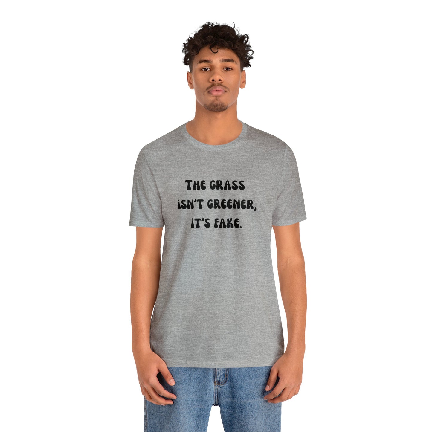 The grass isn't greener shirt fake grass funny aesthetic shirt unisex Funny adulting Christmas gift for her gift for him Christmas gift