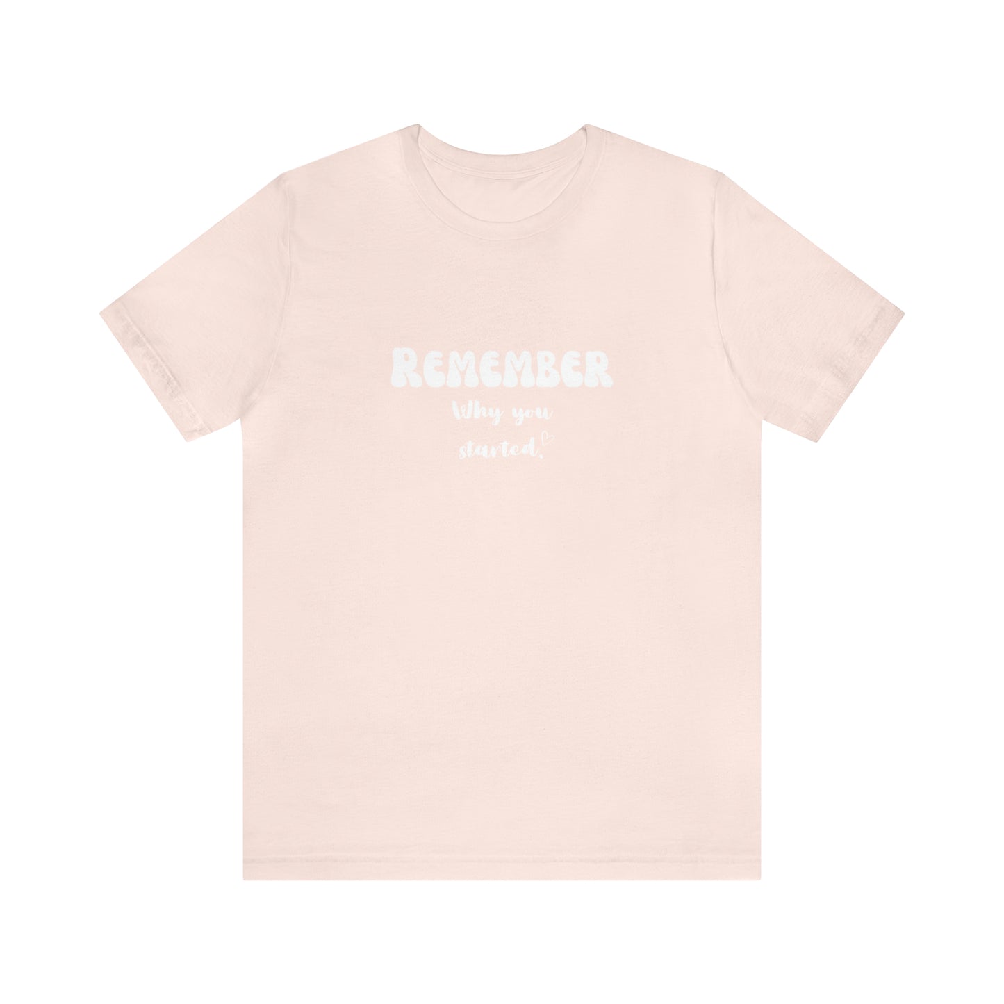 Remember Your Why Shirt Inspirational Shirt Motivation Women Shirt Inspirational Gift Cute Women Shirt unisex gift Christmas gift for her