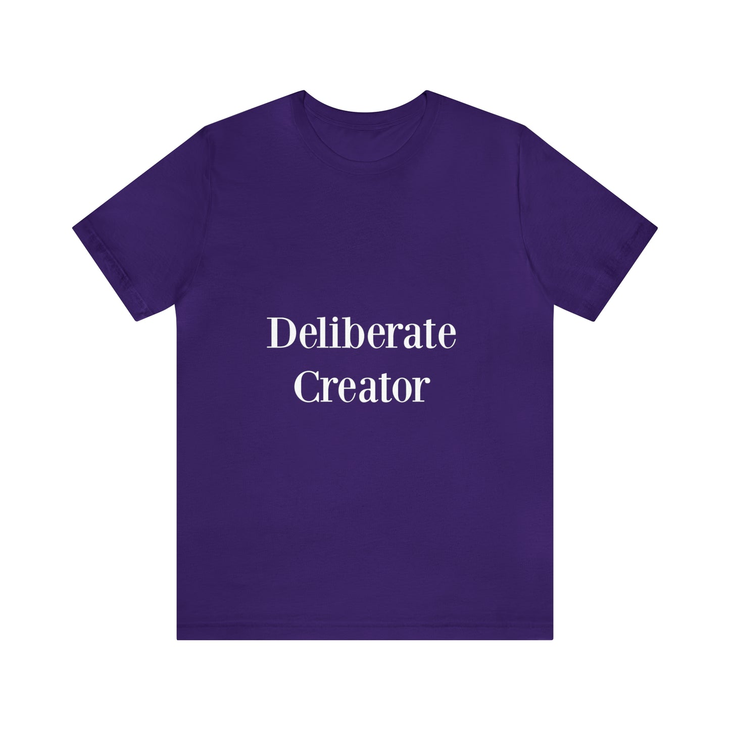 Deliberate creator tee, Unisex Jersey Short Sleeve Tee