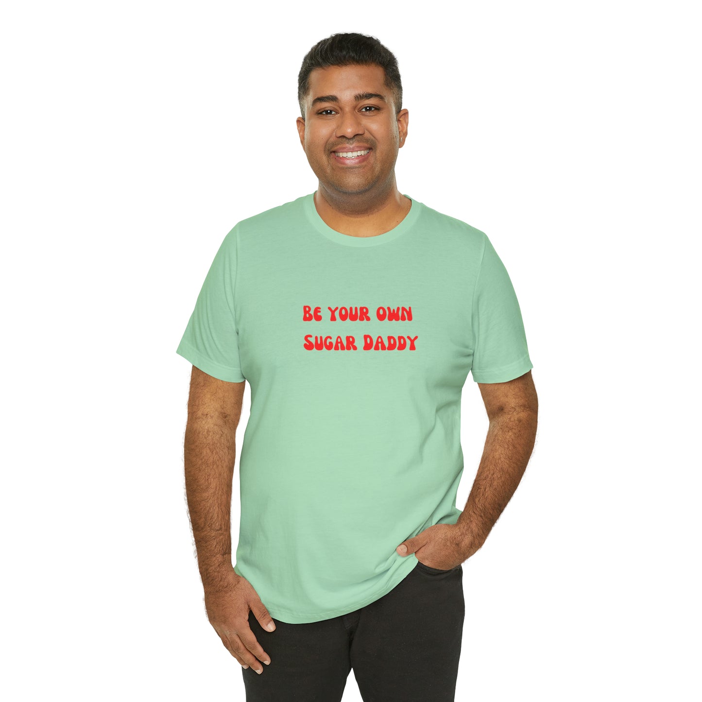 Be your own sugar Daddy shirt birthday month Personalized birthday gift bridal Party Shirt gift for her gift for him Christmas gift Party