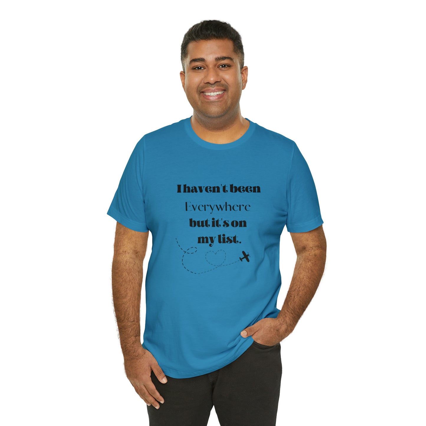 I haven't been everywhere shirt, Travel vacation tee, birthday gift best friend gift, Vacation tote Unisex gift,Christmas gift for dad