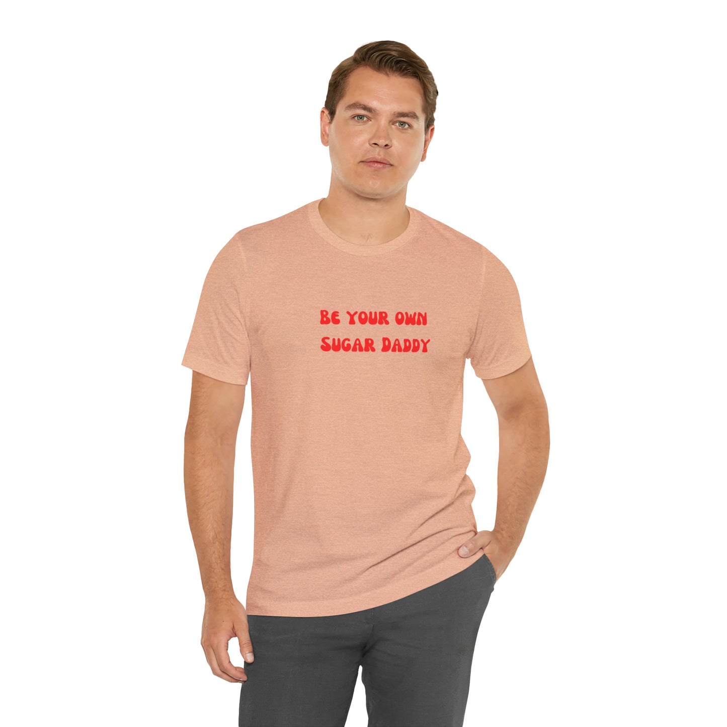 Be your own sugar Daddy shirt birthday month Personalized birthday gift bridal Party Shirt gift for her gift for him Christmas gift Party