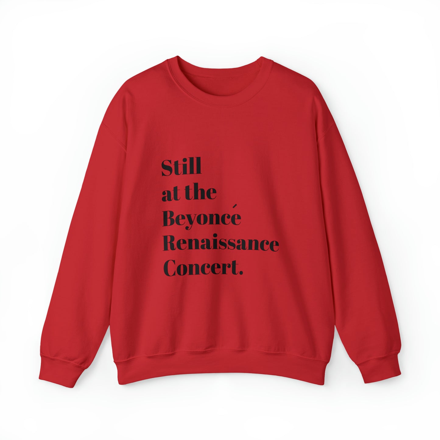 Still Beyoncé concert sweater Beyhive merchandise funny gift Queen Bey fan Renaissance World Tour Tickets, BeyHive merch office
