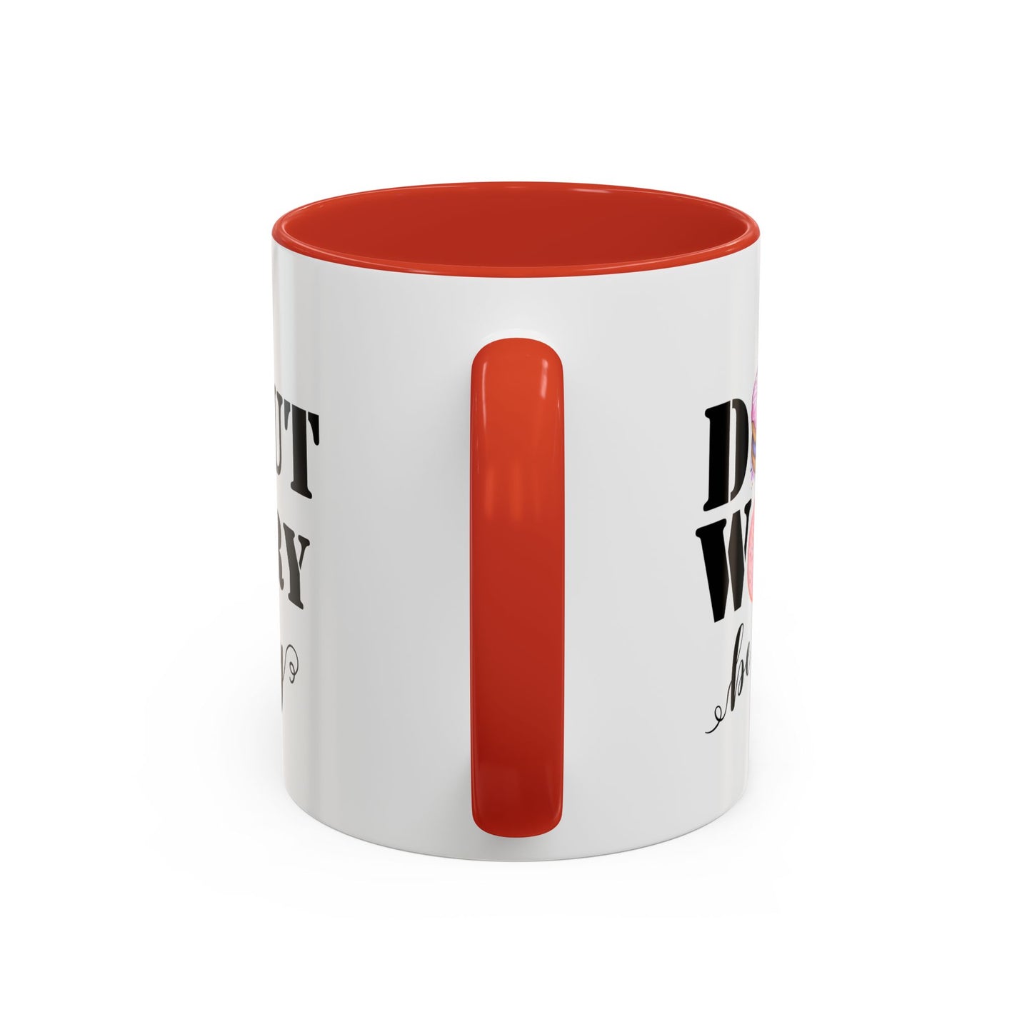 Donut worry mug funny positive mug Be happy Coworker Gift funny Boss Gift Christmas Office Gift Work Mug Office Mug inspiration Mug coffee