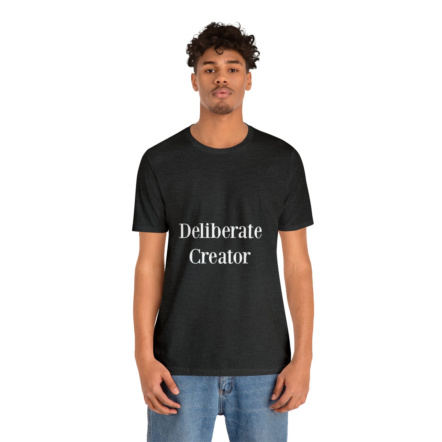 Deliberate creator tee, Unisex Jersey Short Sleeve Tee