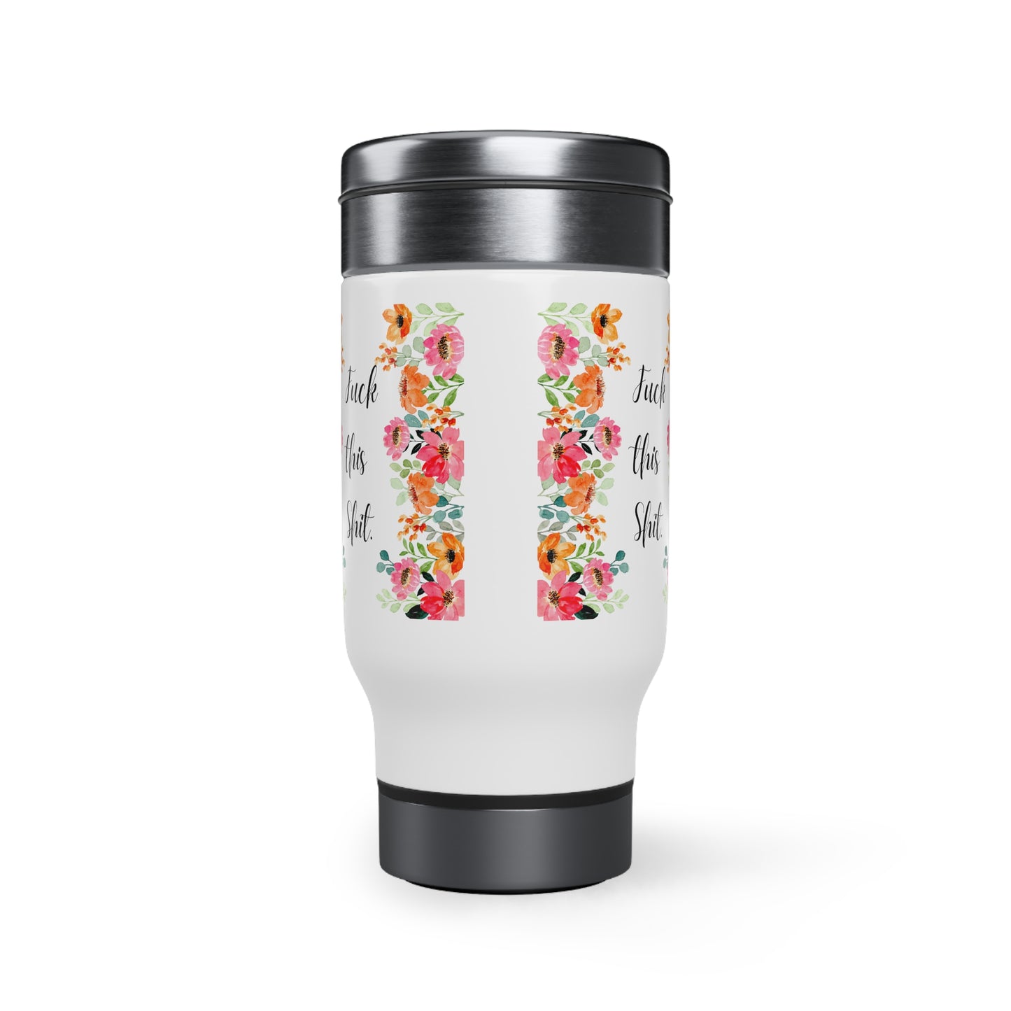 Funny Mom Travel Mug Fuck this shit mug Mommy coffee mug Tea lover gift for her Christmas gift for mom Stainless Steel Mug with Handle 14oz