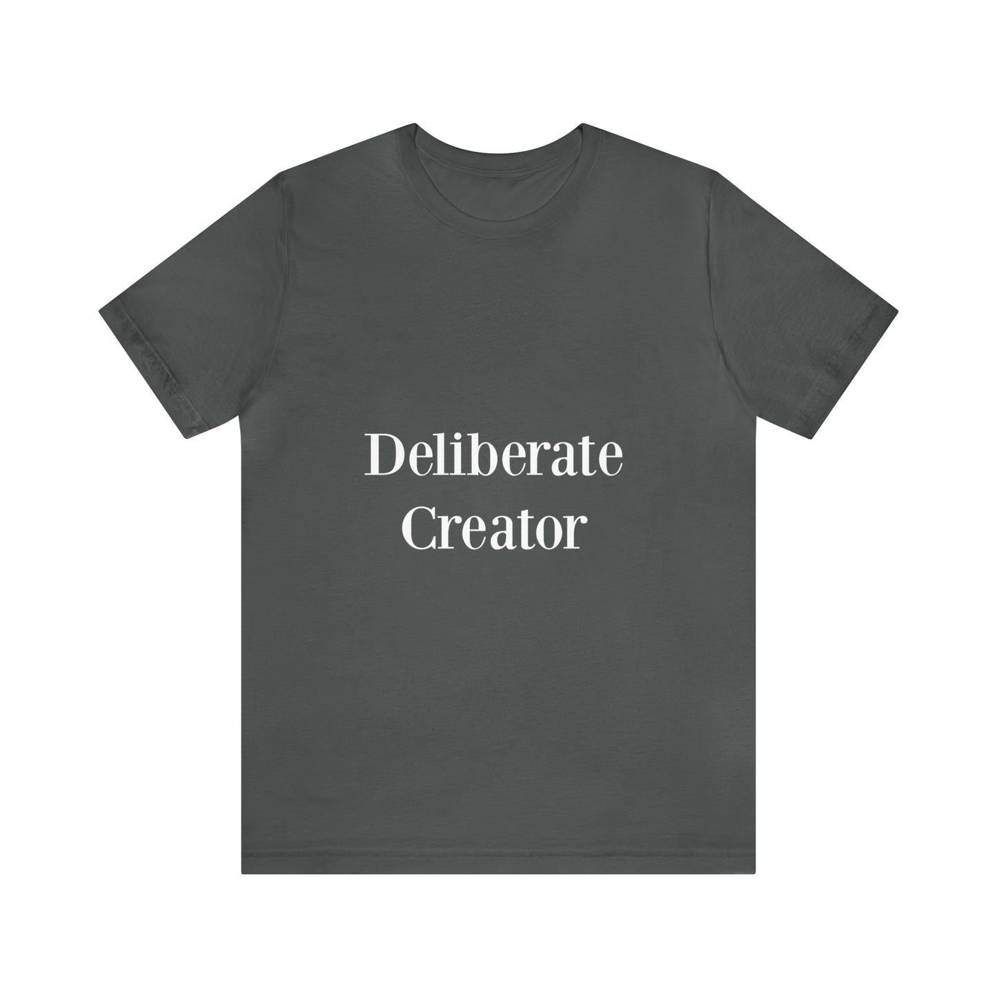 Deliberate creator tee, Unisex Jersey Short Sleeve Tee