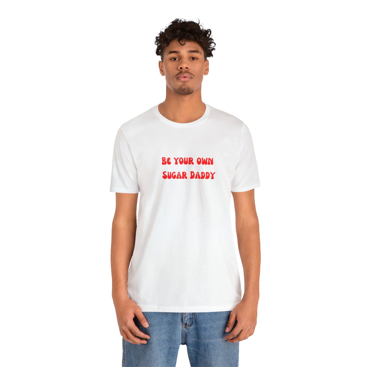 Be your own sugar Daddy shirt birthday month Personalized birthday gift bridal Party Shirt gift for her gift for him Christmas gift Party