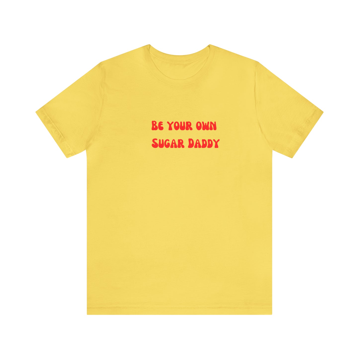 Be your own sugar Daddy shirt birthday month Personalized birthday gift bridal Party Shirt gift for her gift for him Christmas gift Party