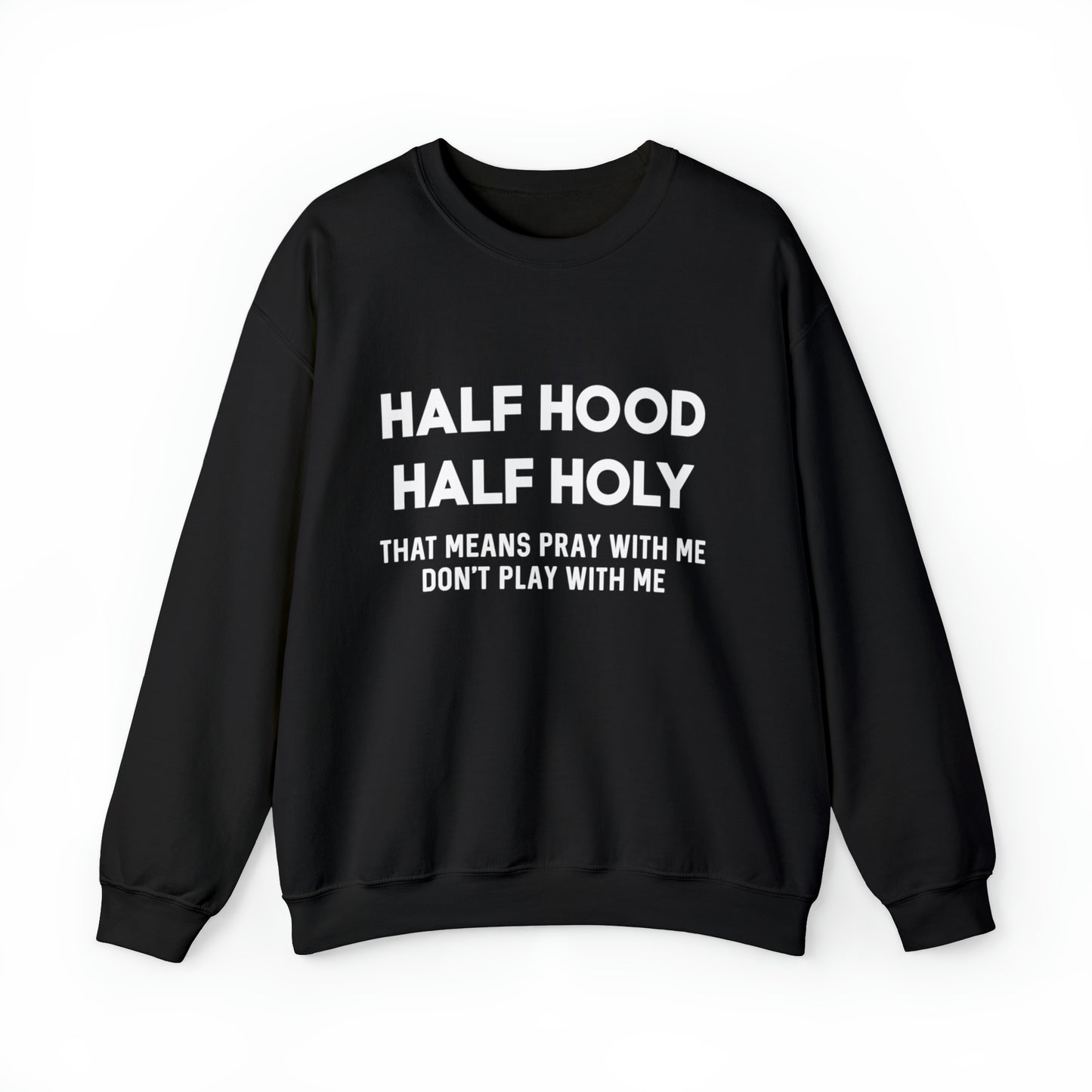 Half Hood half holy Sweater Funny sweashirt Mama sweater gift for her gift for him vacation shirt boyfriend sweater best friend gift