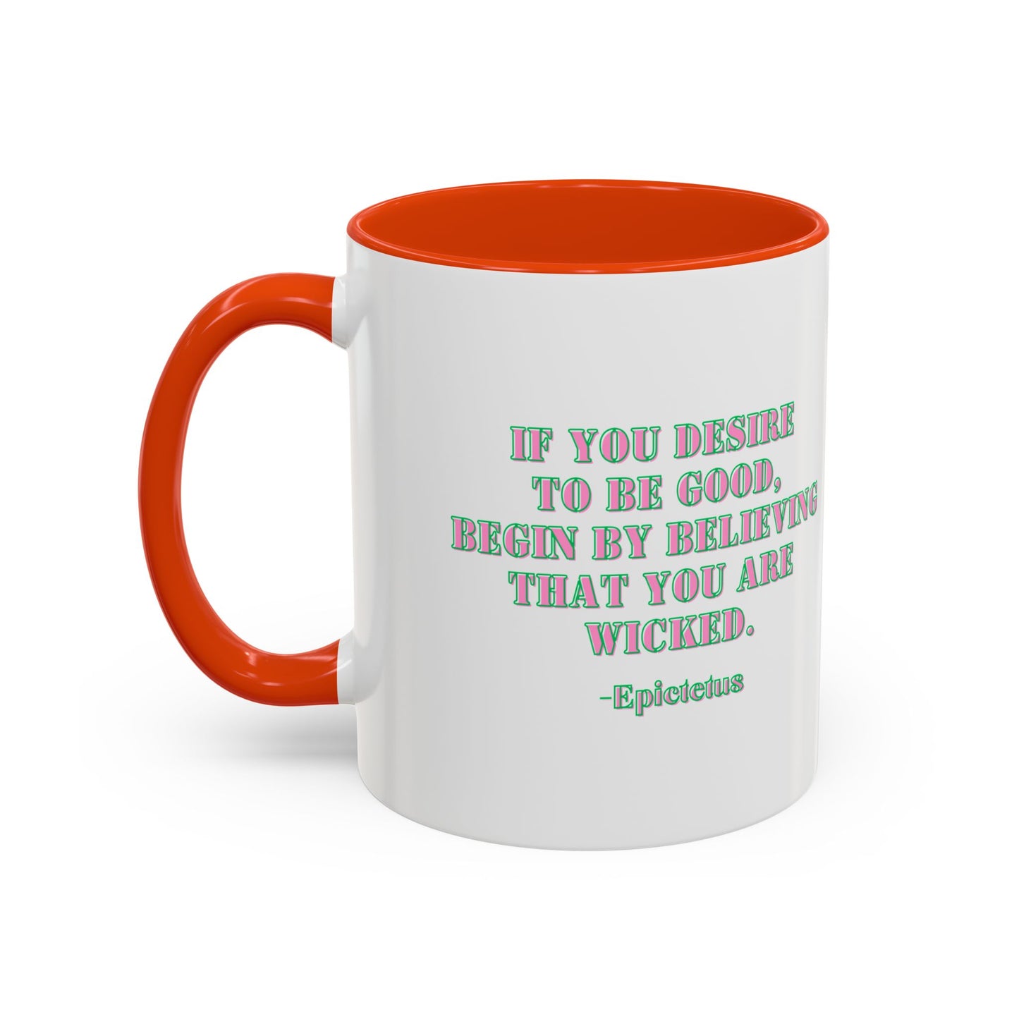 Wicked mug desire to begood quote mug Epictetus gift Inspirational Quote Mug - 11oz & 15oz Colorful Ceramic Coffee Cup