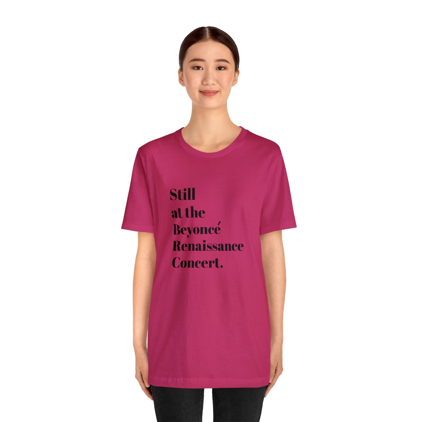 Still Beyoncé concert shirt Beyhive merchandise funny gift Queen Bey fan Renaissance World Tour Tickets BeyHive merch office Christmas gift
