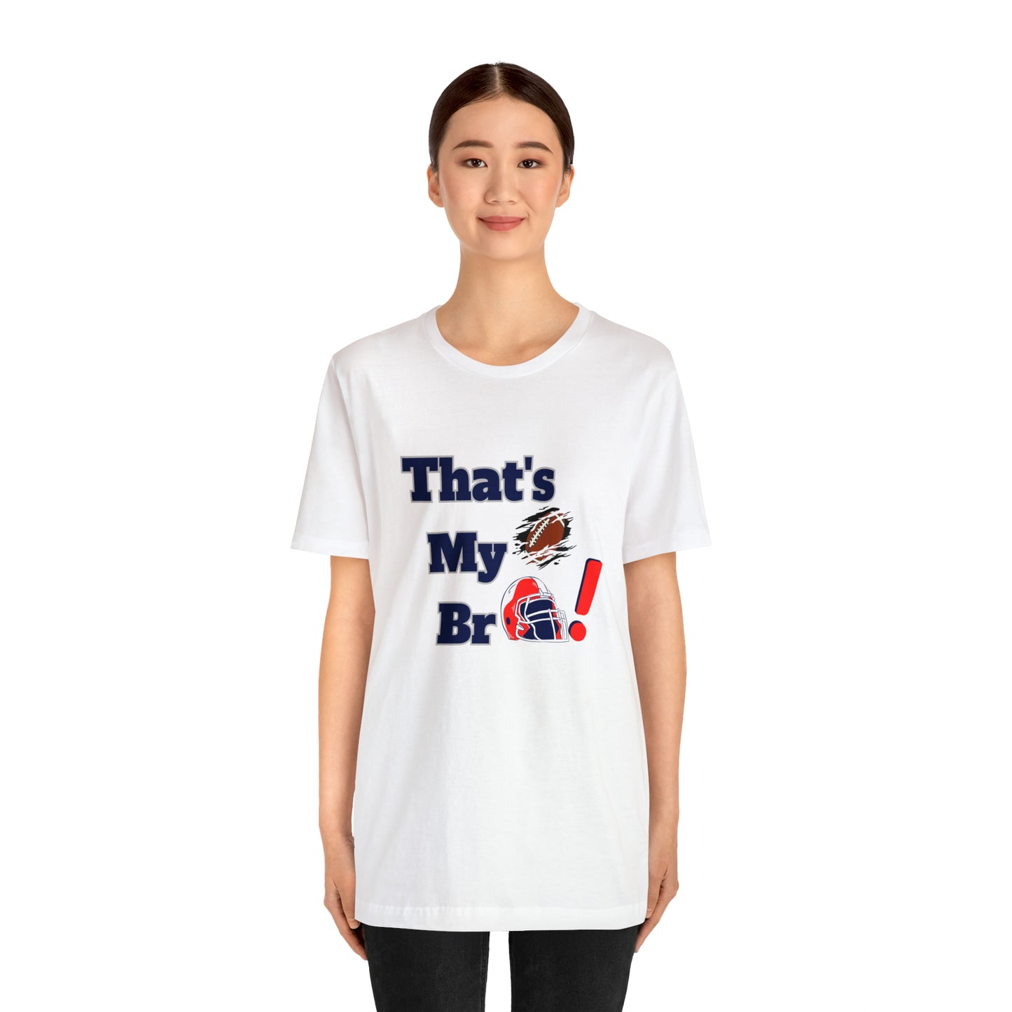 That's my Bro Footbball shirt sister football shirt Brother football shirt game day shirt family gameday shirt gift for Mom gifts for mom vacation shirt gift for mom