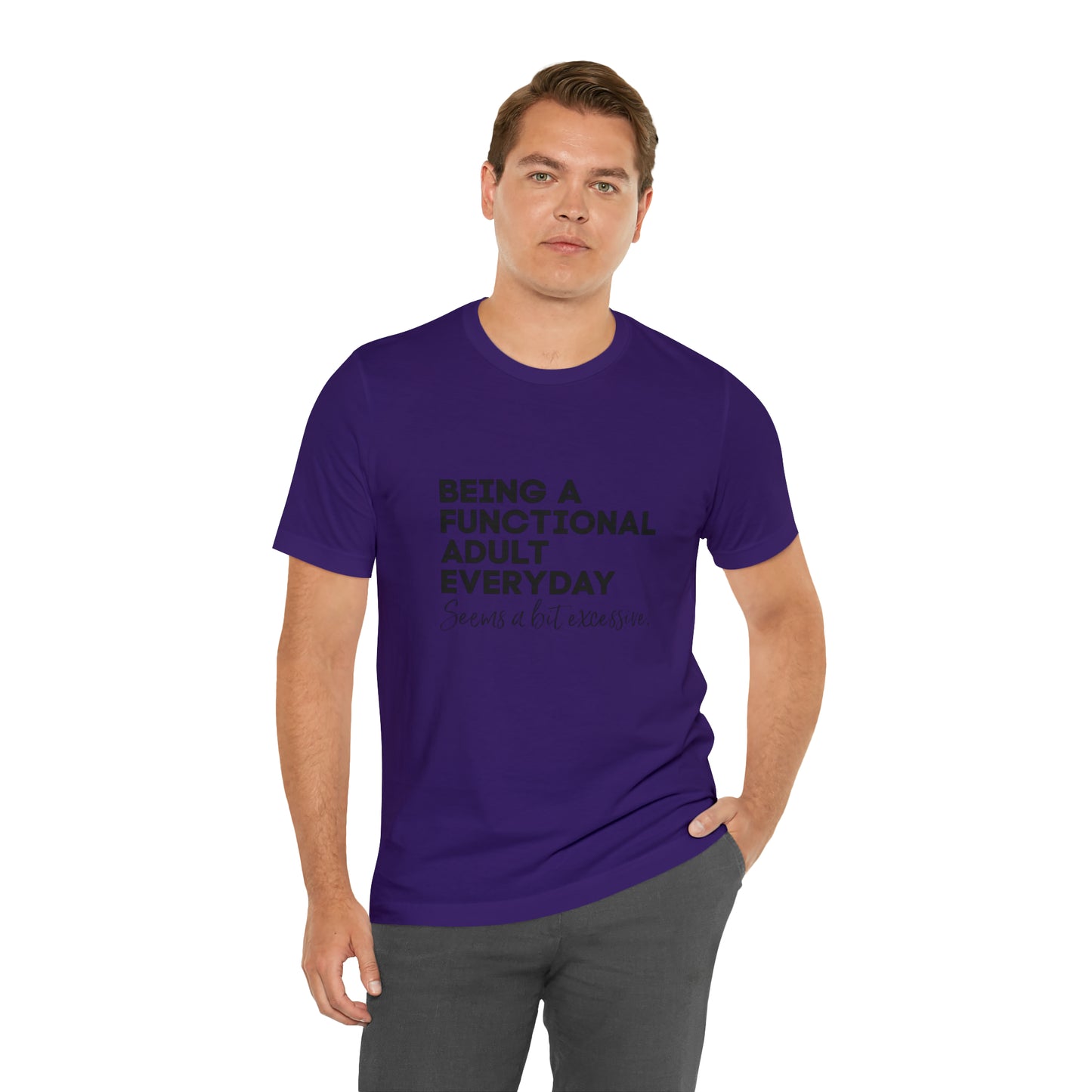 Being a functional adult shirt funny T-shirt birthday gift Christmas gifts Sweatshirt Gift for him Gift