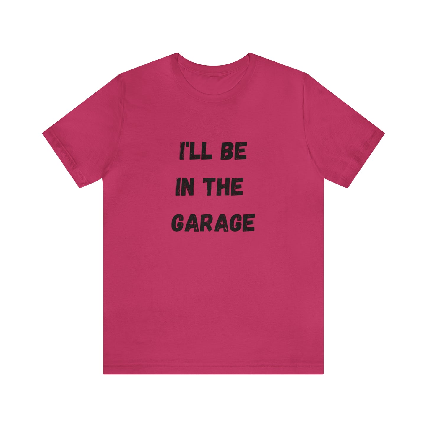 Funny Shirt Men | I'll be In The Garage Shirt | Fathers Day Gift - Dad shirt, Mechanic funny Tee - Husband Gift, Garage TShirt,vacat