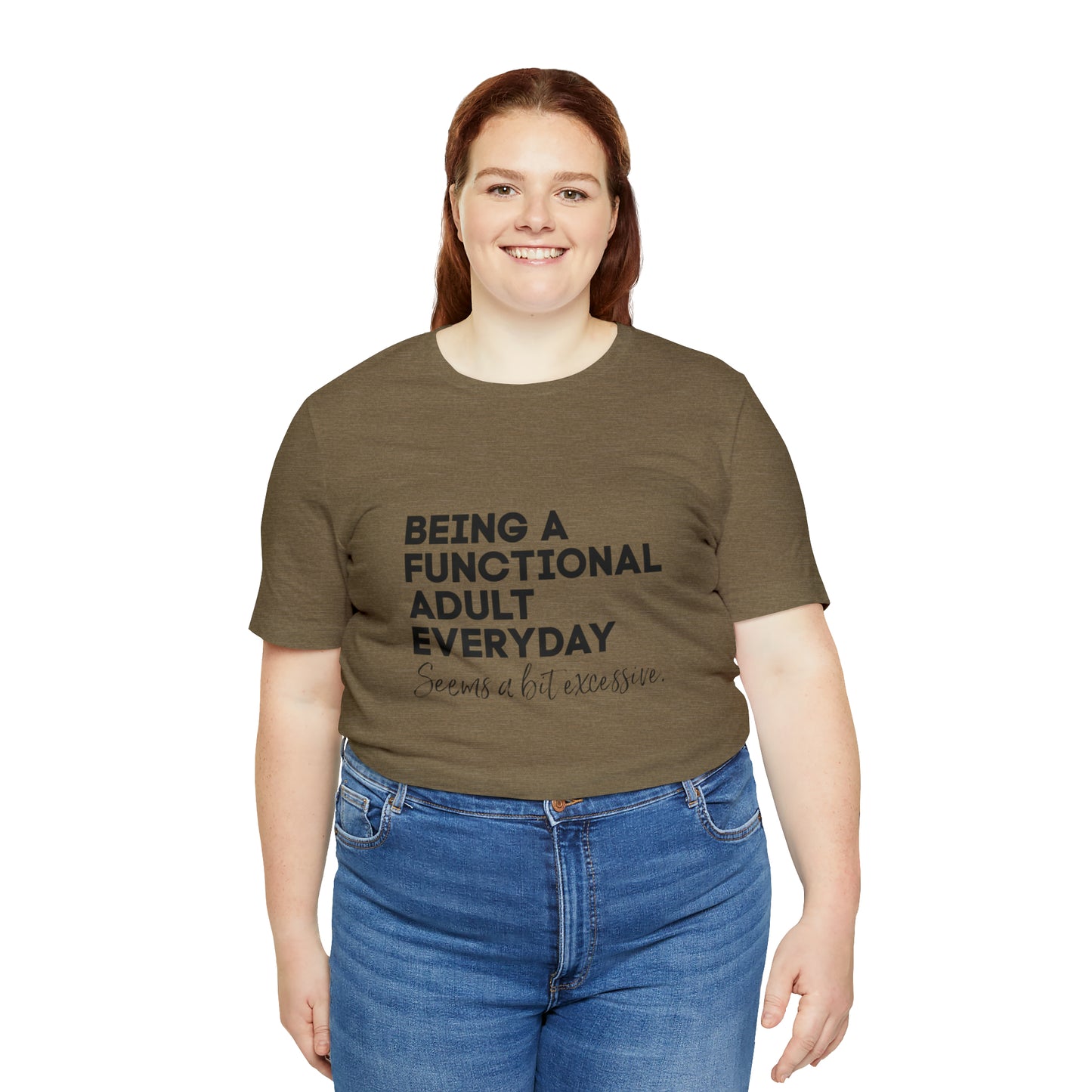Being a functional adult shirt funny T-shirt birthday gift Christmas gifts Sweatshirt Gift for him Gift