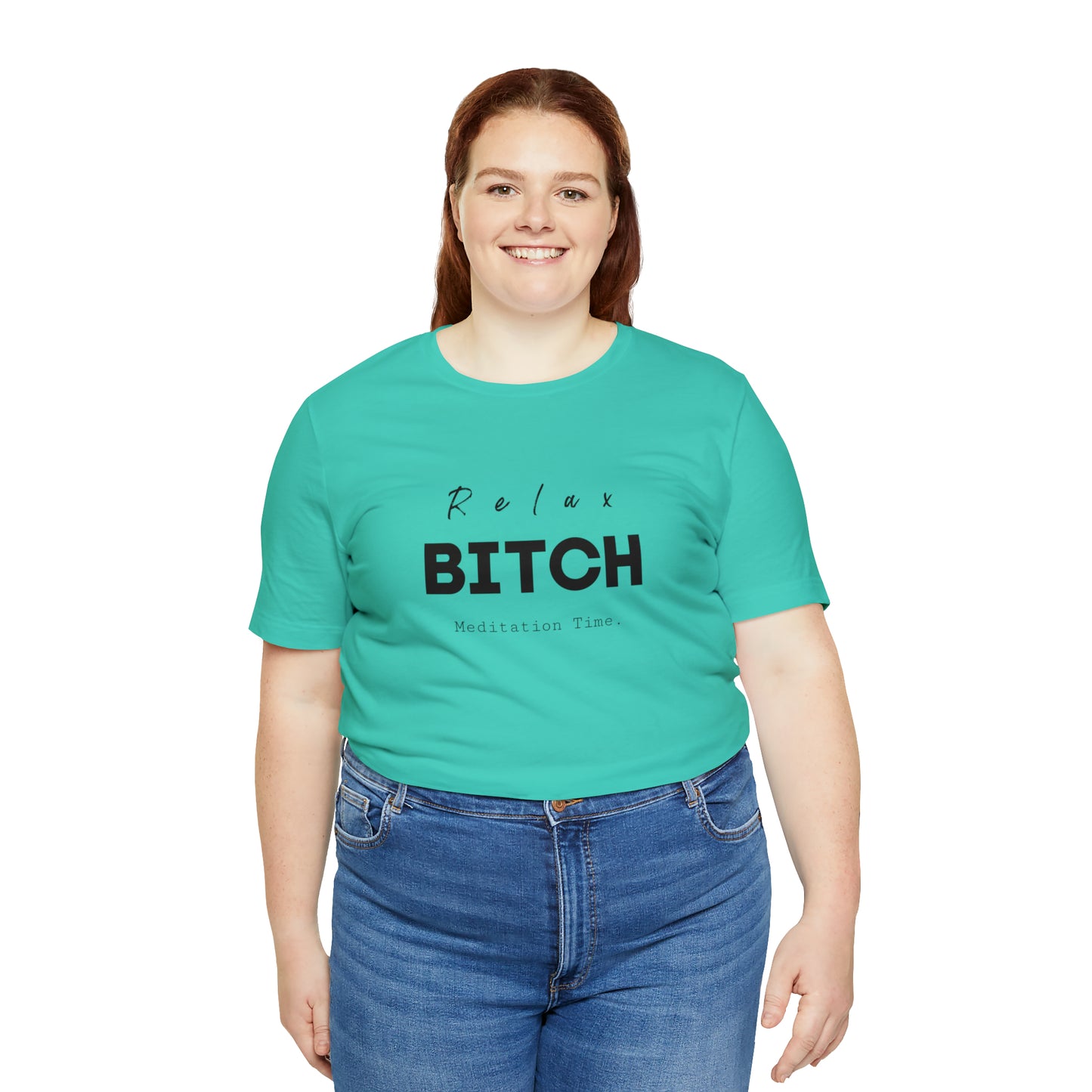 Relax Bitch meditation Time shirt, spiritual Tshirt, gift travel shirt,girls vacation trip, Unisex Jersey Short Sleeve Tee
