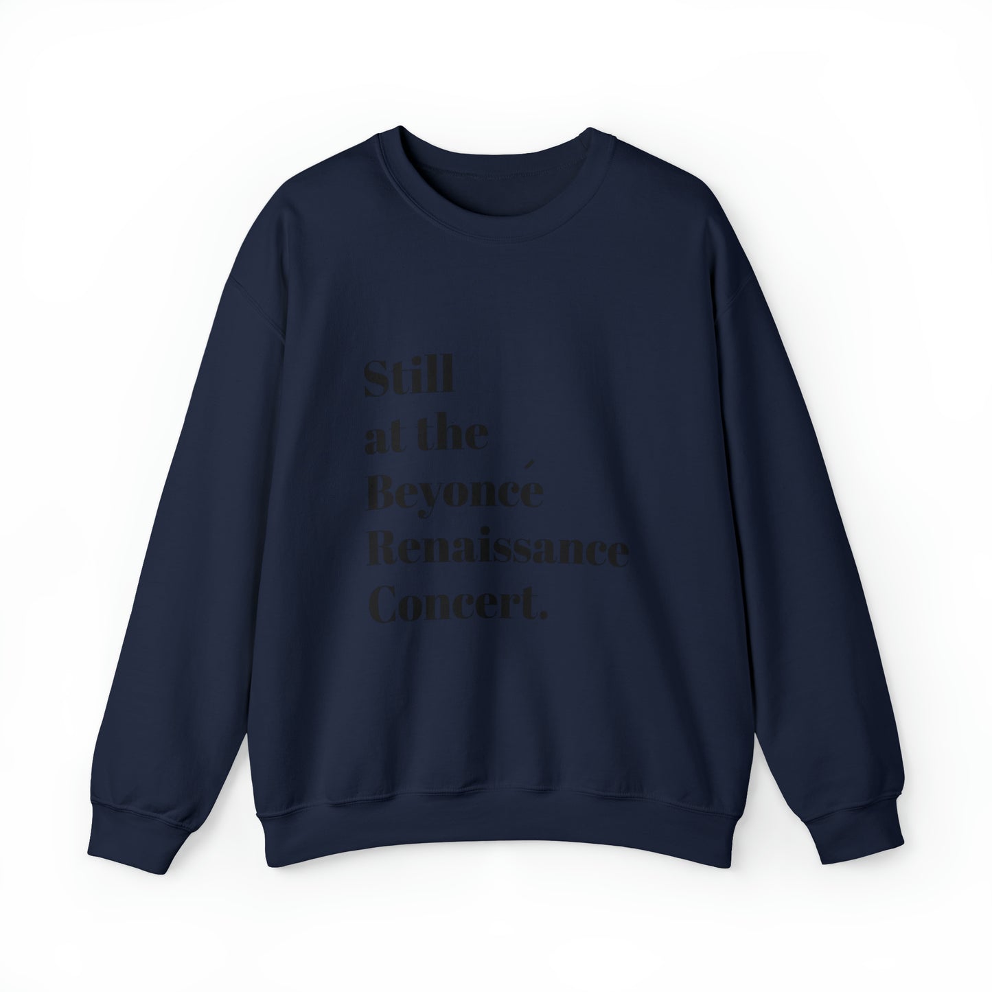 Still Beyoncé concert sweater Beyhive merchandise funny gift Queen Bey fan Renaissance World Tour Tickets, BeyHive merch office
