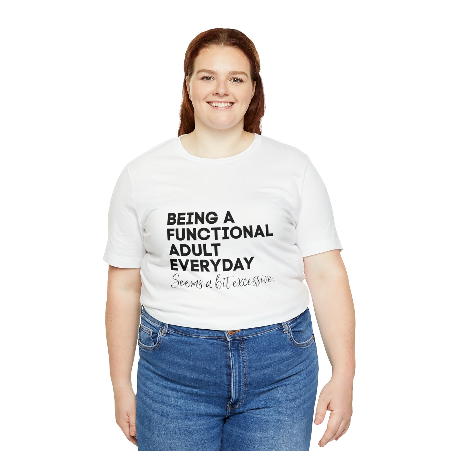 Being a functional adult shirt funny T-shirt birthday gift Christmas gifts Sweatshirt Gift for him Gift
