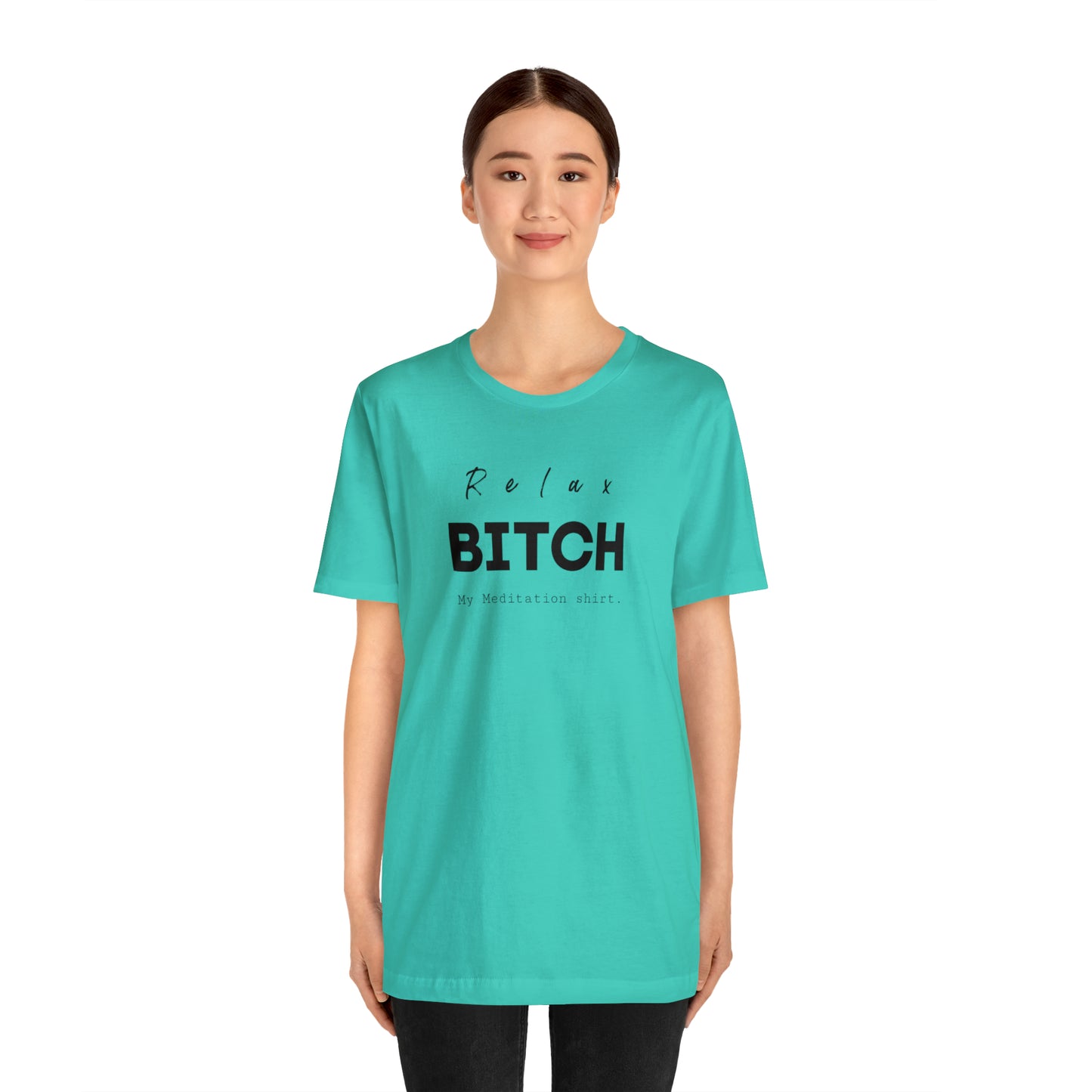 Relax Bitch meditation shirt, spiritual Tshirt, gift travel shirt, best friend trip, girls vacation trip, Unisex Jersey Short Sleeve Tee