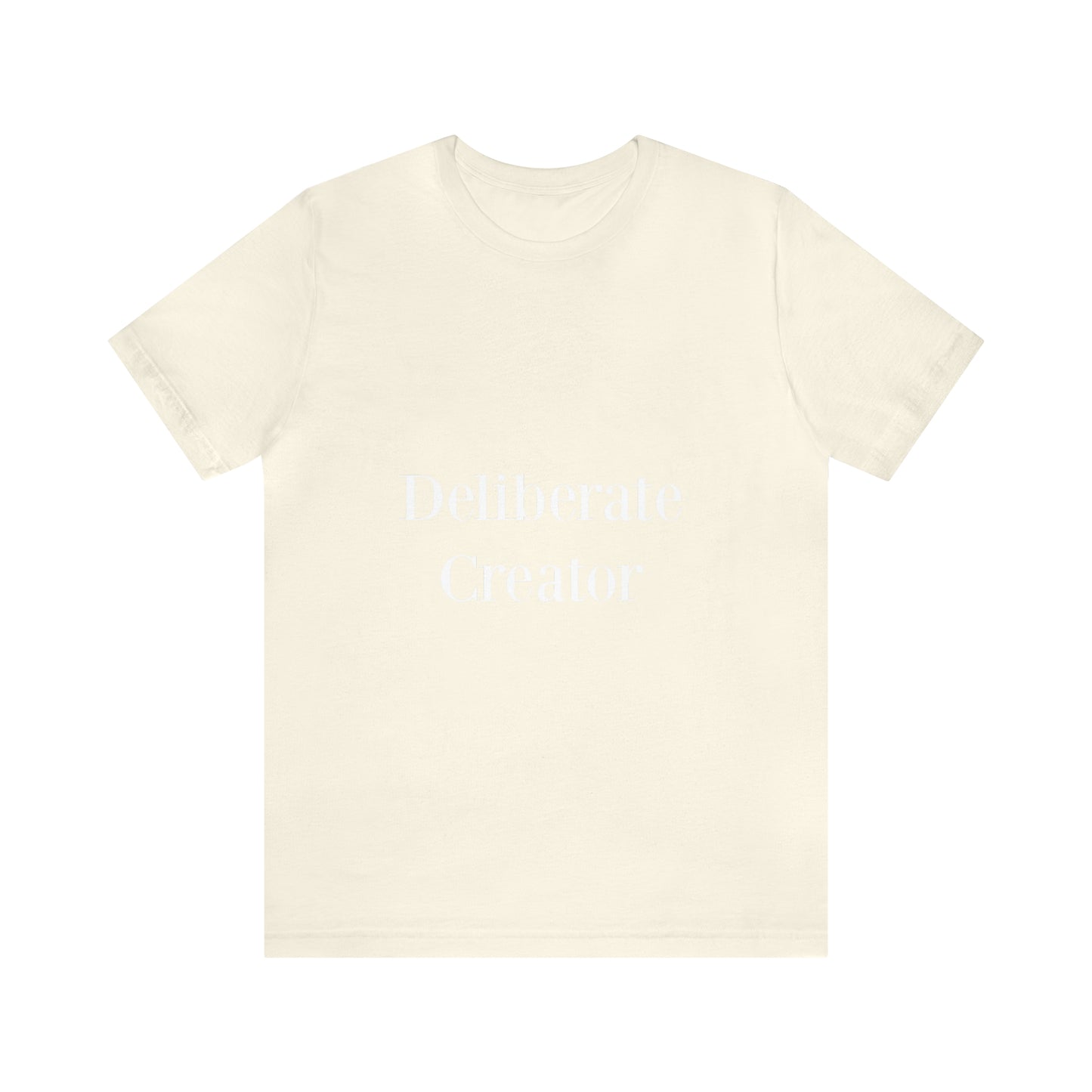Deliberate creator tee,  Unisex Jersey Short Sleeve Tee