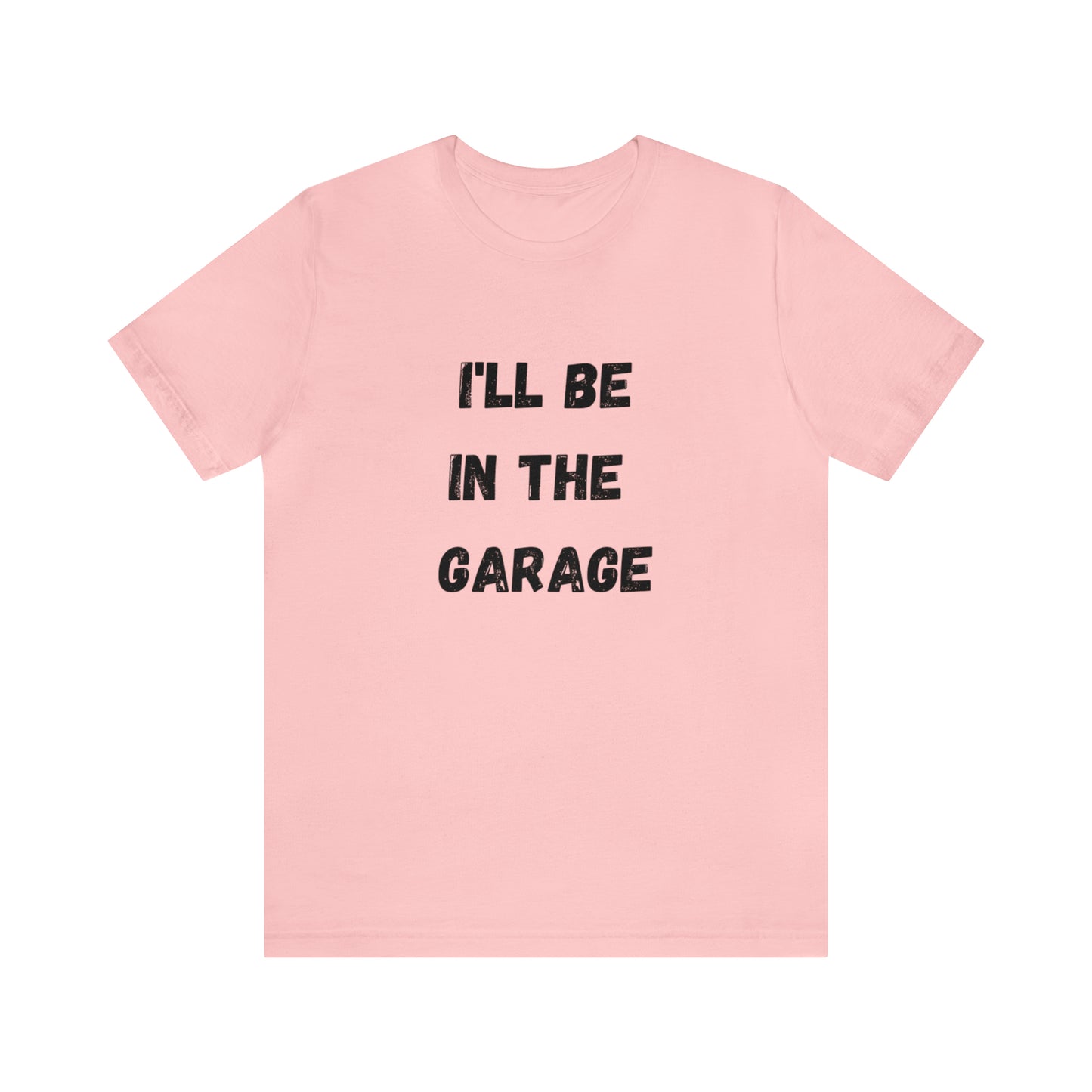 Funny Shirt Men | I'll be In The Garage Shirt | Fathers Day Gift - Dad shirt, Mechanic funny Tee - Husband Gift, Garage TShirt,vacation trip