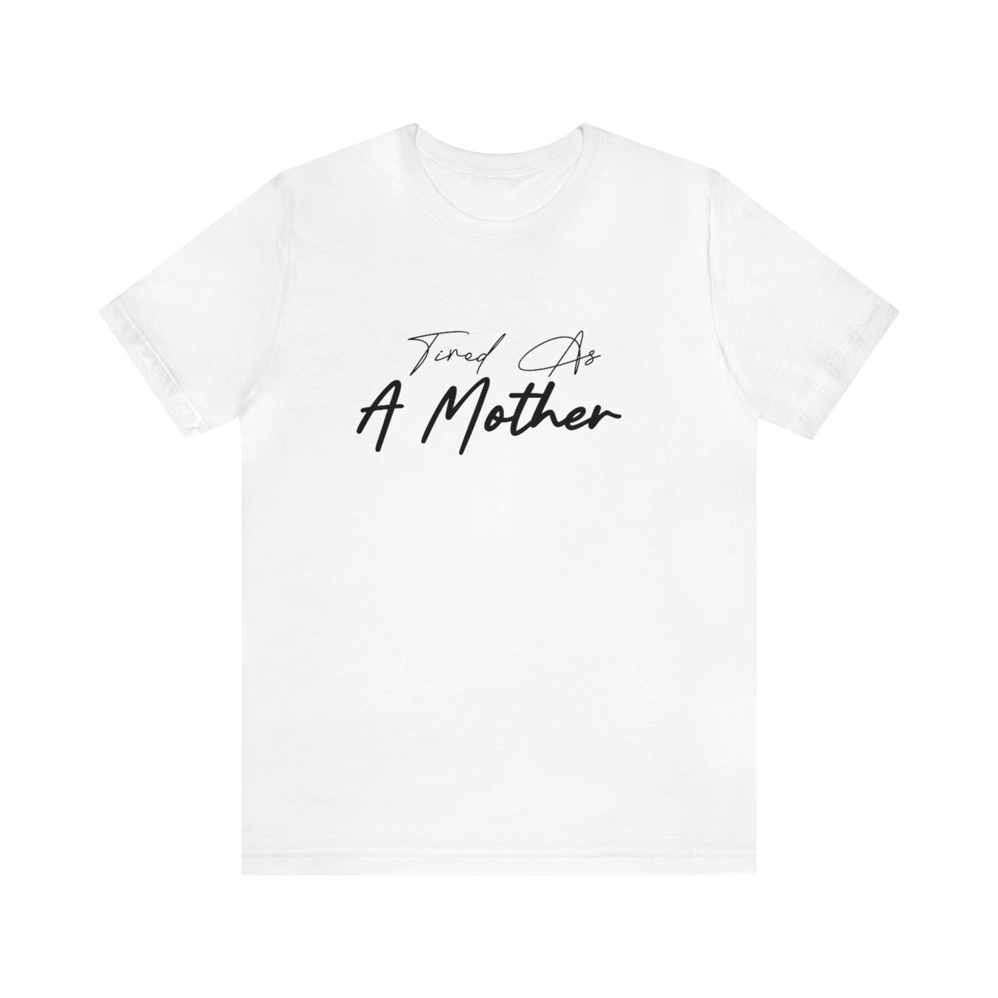 Tired as a Mother shirt, Mom mommy Mama shirt, gift for Mom, funny gifts for mom, vacation shirt,gym motivation shirt, best friend gift,