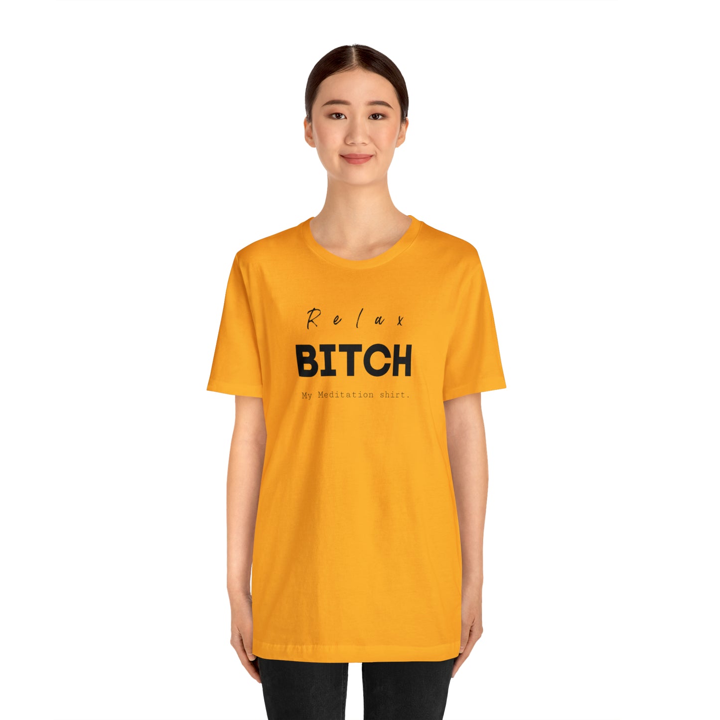 Relax Bitch meditation shirt, spiritual Tshirt, gift travel shirt, best friend trip, girls vacation trip, Unisex Jersey Short Sleeve Tee